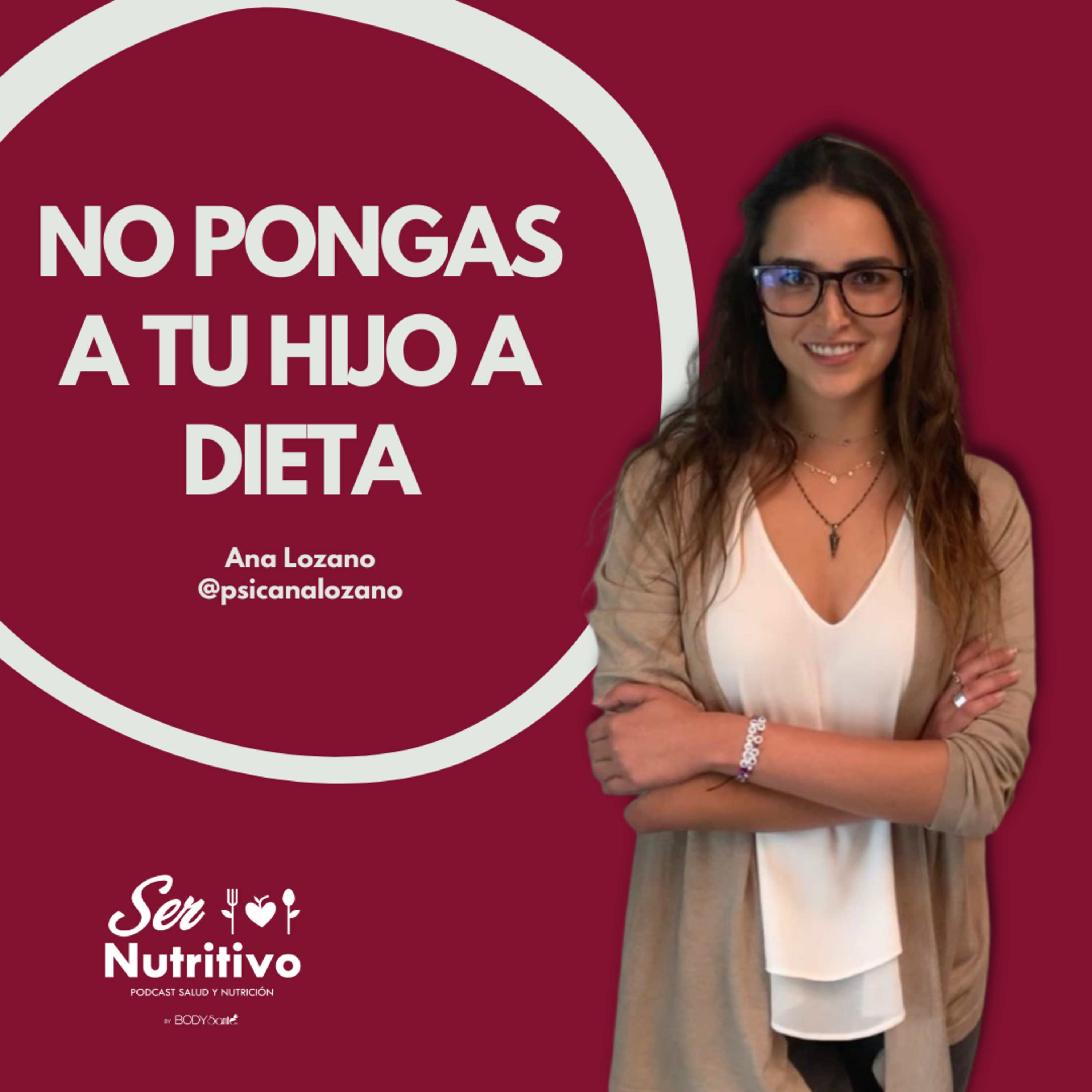 No pongas a tu hijo a dieta. Entrevista con Ana Lozano episode artwork