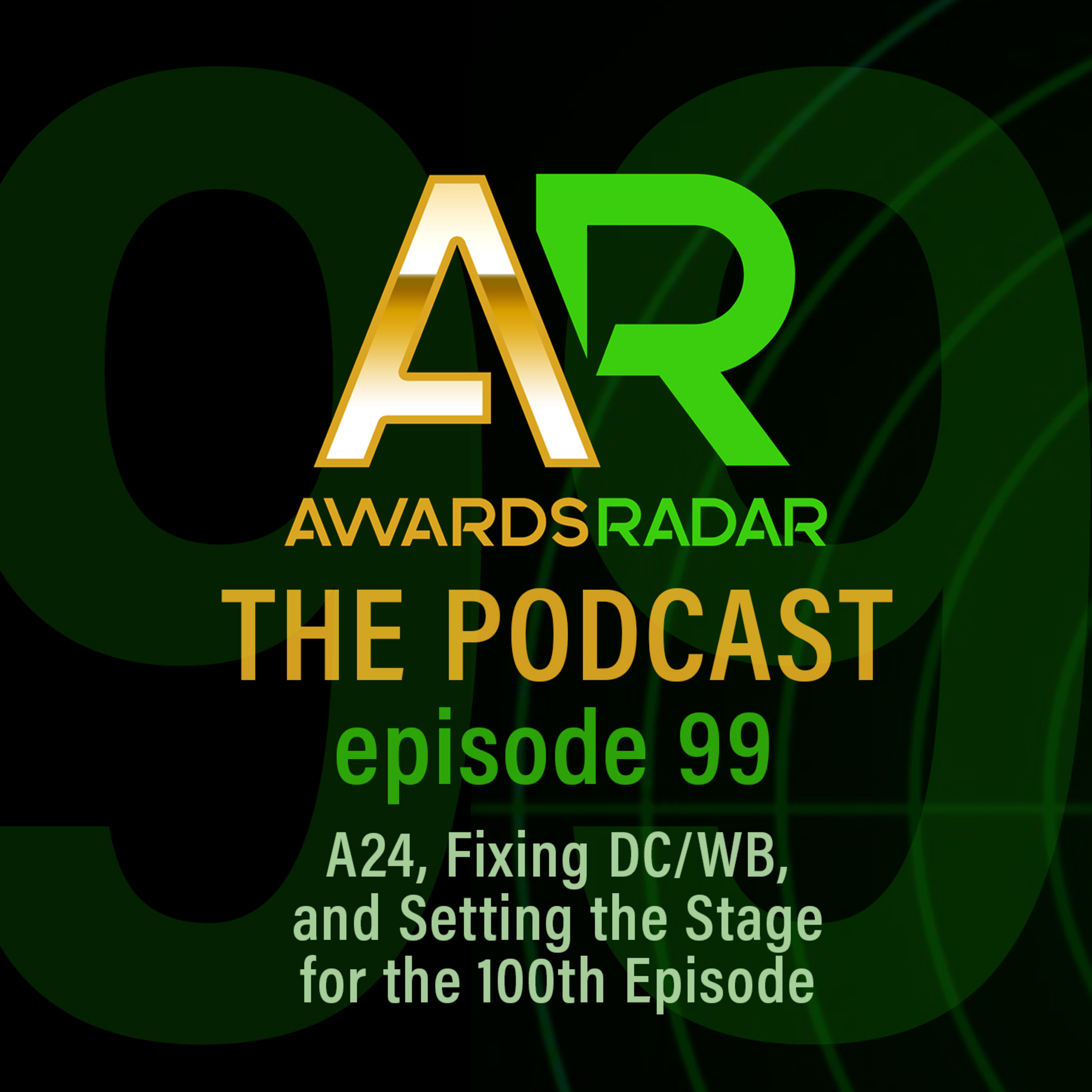  #99: Joey and Myles Talk A24, Fix DC/WB, and Set the Stage for the 100th Episode episode artwork