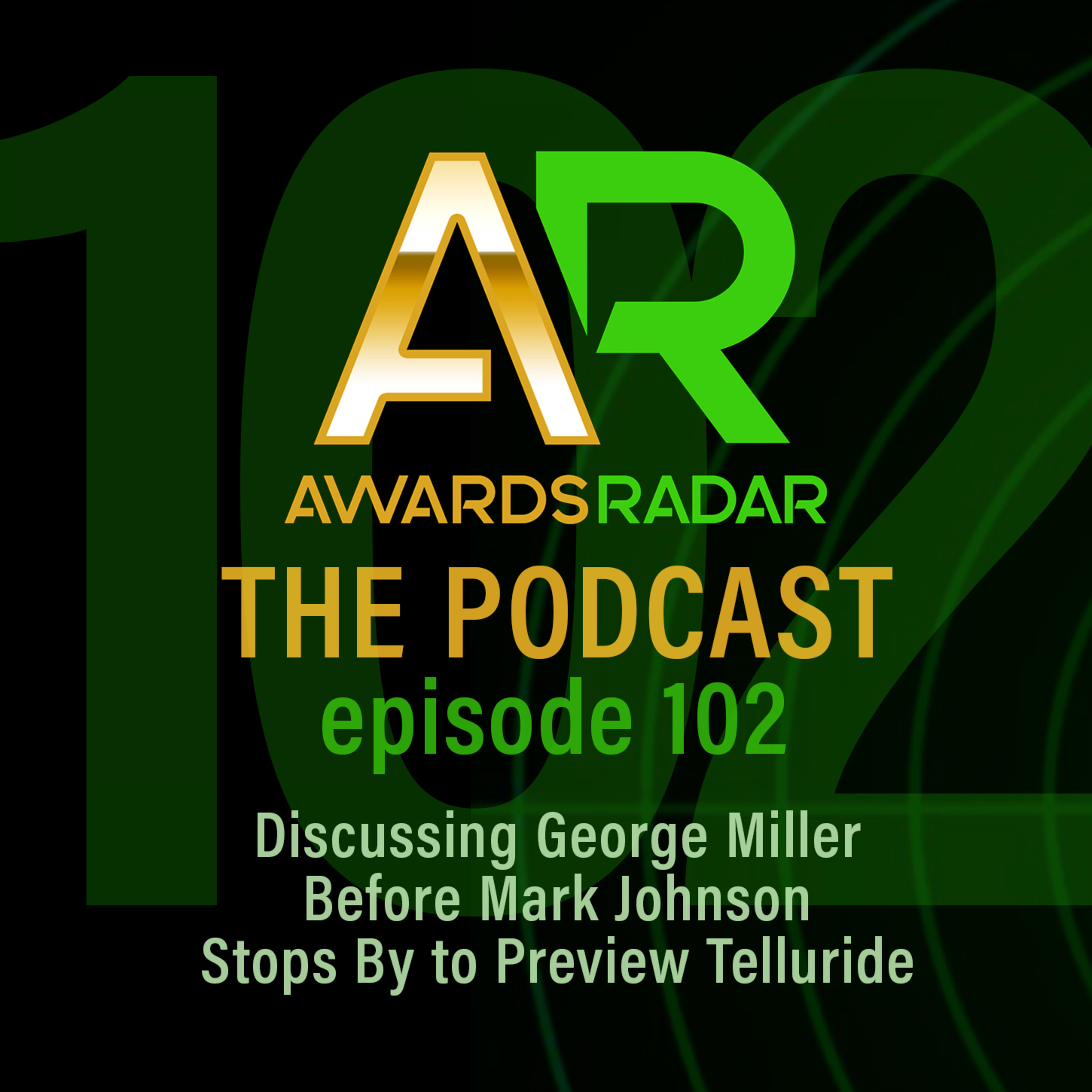 #102: Mark Johnson Stops By to Preview TELLURIDE! Plus Joey and Myles Discuss GEORGE MILLER  episode artwork