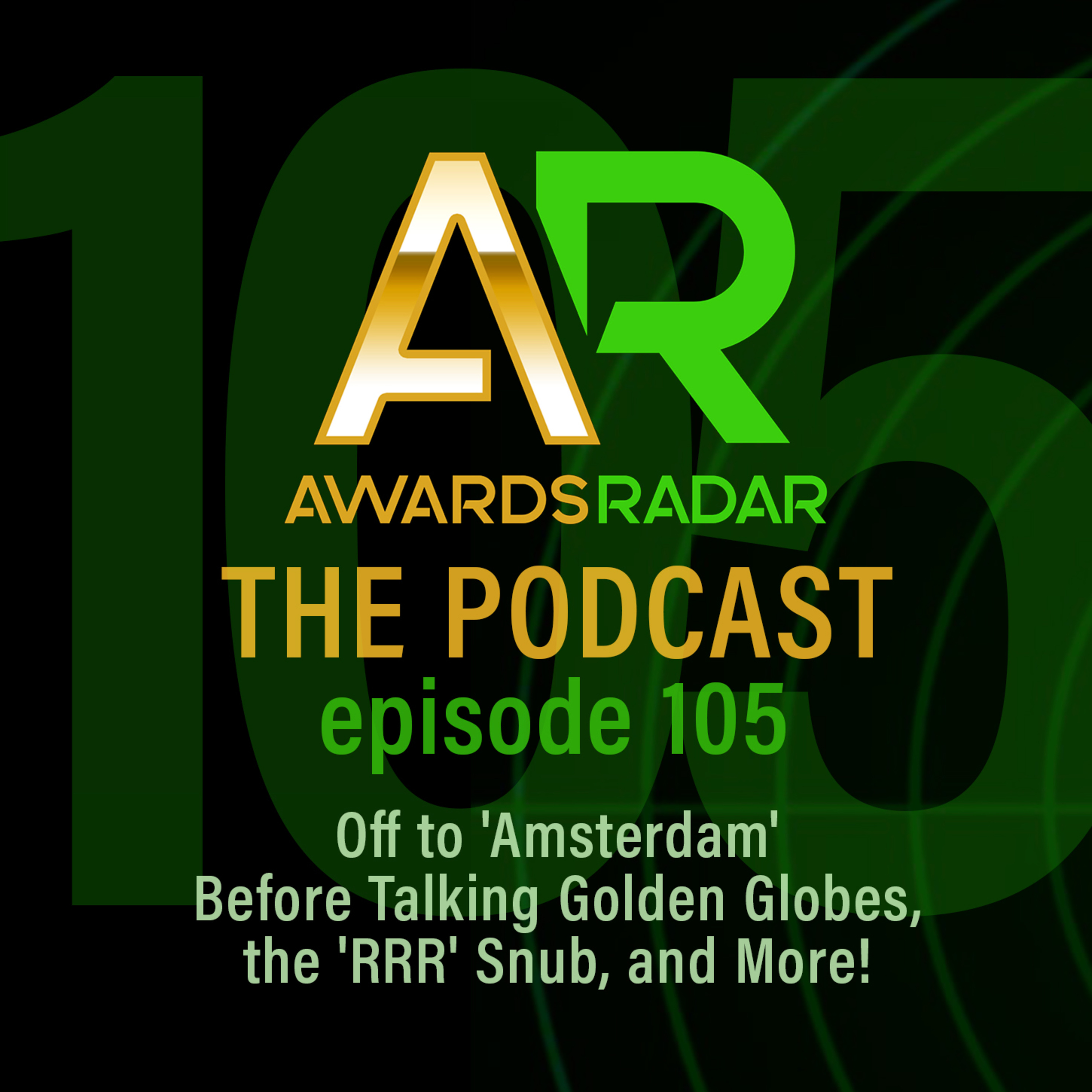 #105: Joey and Steve Take Myles to 'Amsterdam' Before Talking Golden Globes, the 'RRR' Snub, and More! episode artwork