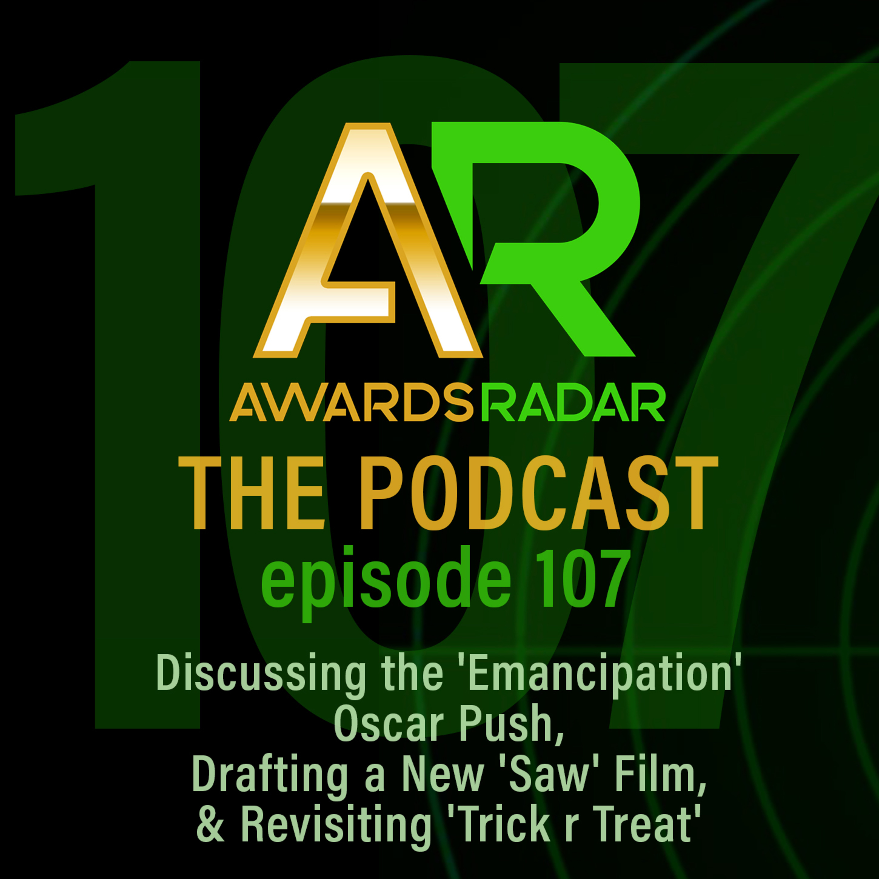 #107: Joey, Myles, and Steve Discuss the 'Emancipation' Oscar Push, Draft a New 'Saw' Film, and Revisit 'Trick r Treat' episode artwork
