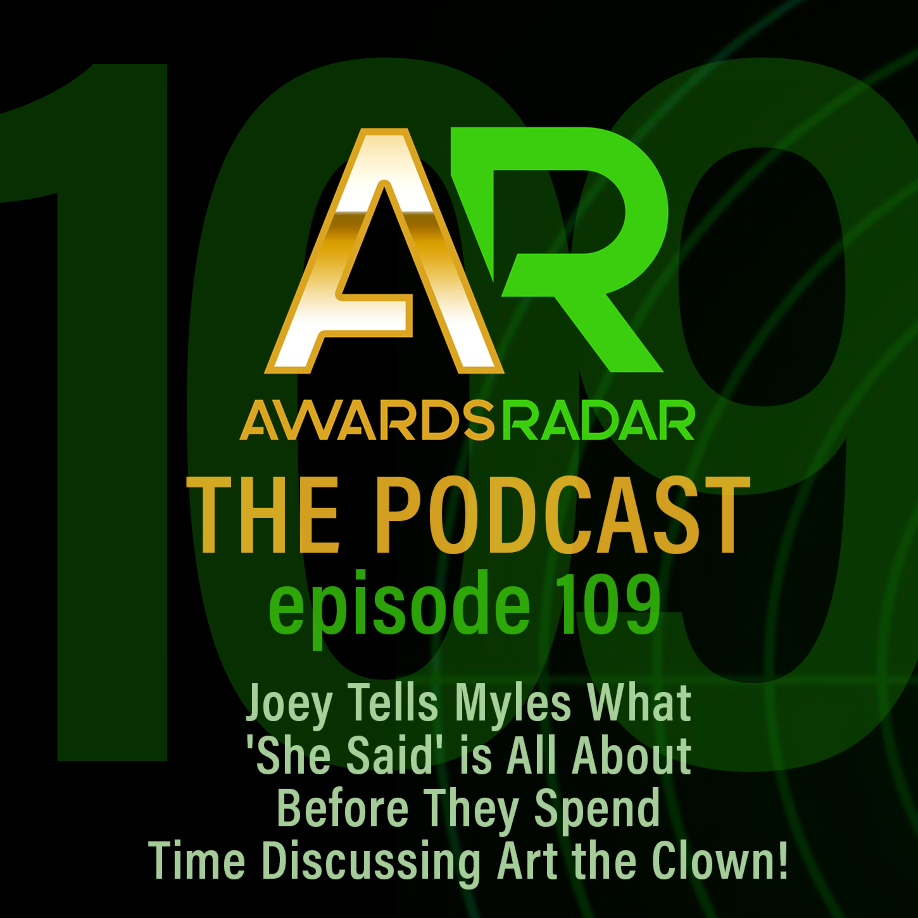 #109 - Joey Tells Myles What 'She Said' is All About Before They Spend Time Discussing Art the Clown! episode artwork