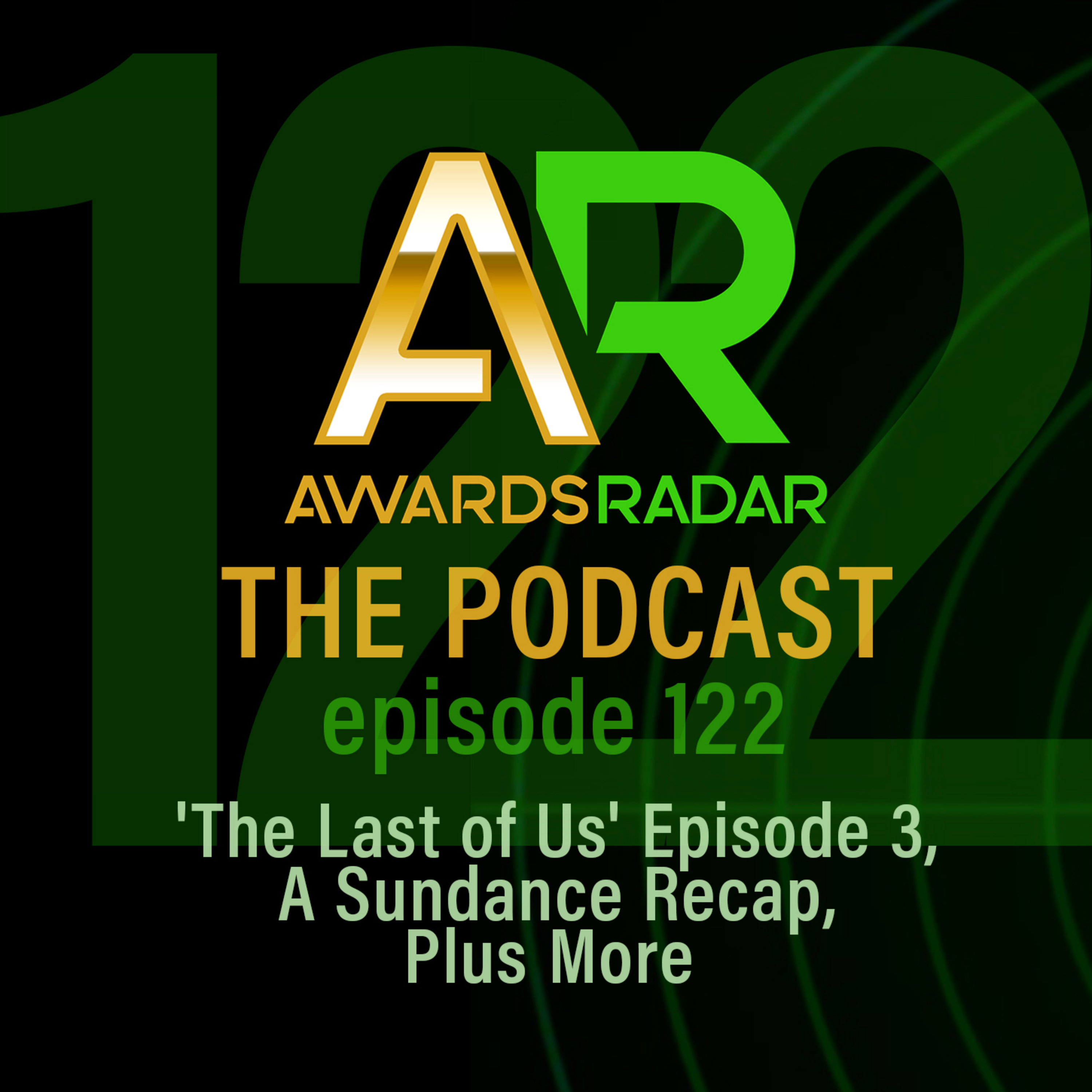 #122: 'The Last of Us' Episode Three, A Sundance Recap, Plus More  episode artwork