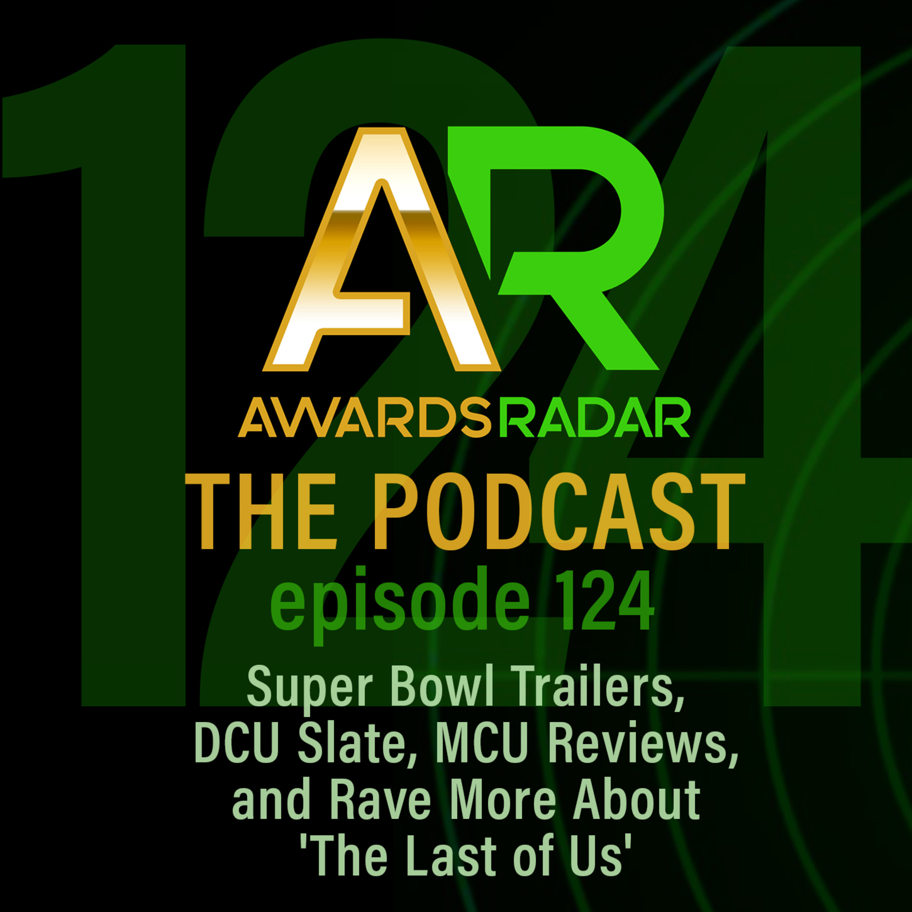  #124: Super Bowl Trailers, the DCU Slate, MCU Reviews, and More Raves About 'The Last of Us' episode artwork