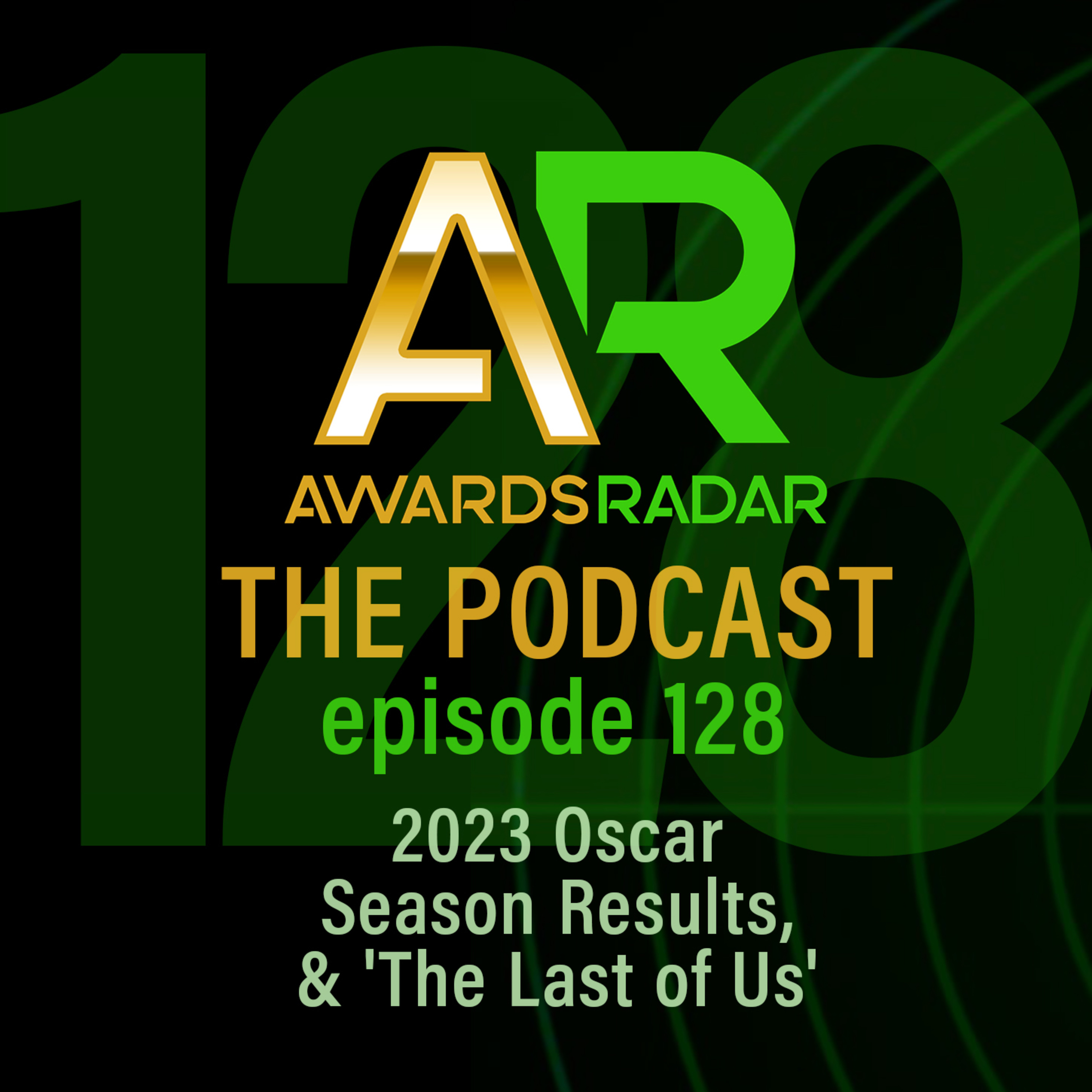 #128: It's 'The Last of Us'... Talking About the 2023 OSCAR Season results, that is  episode artwork