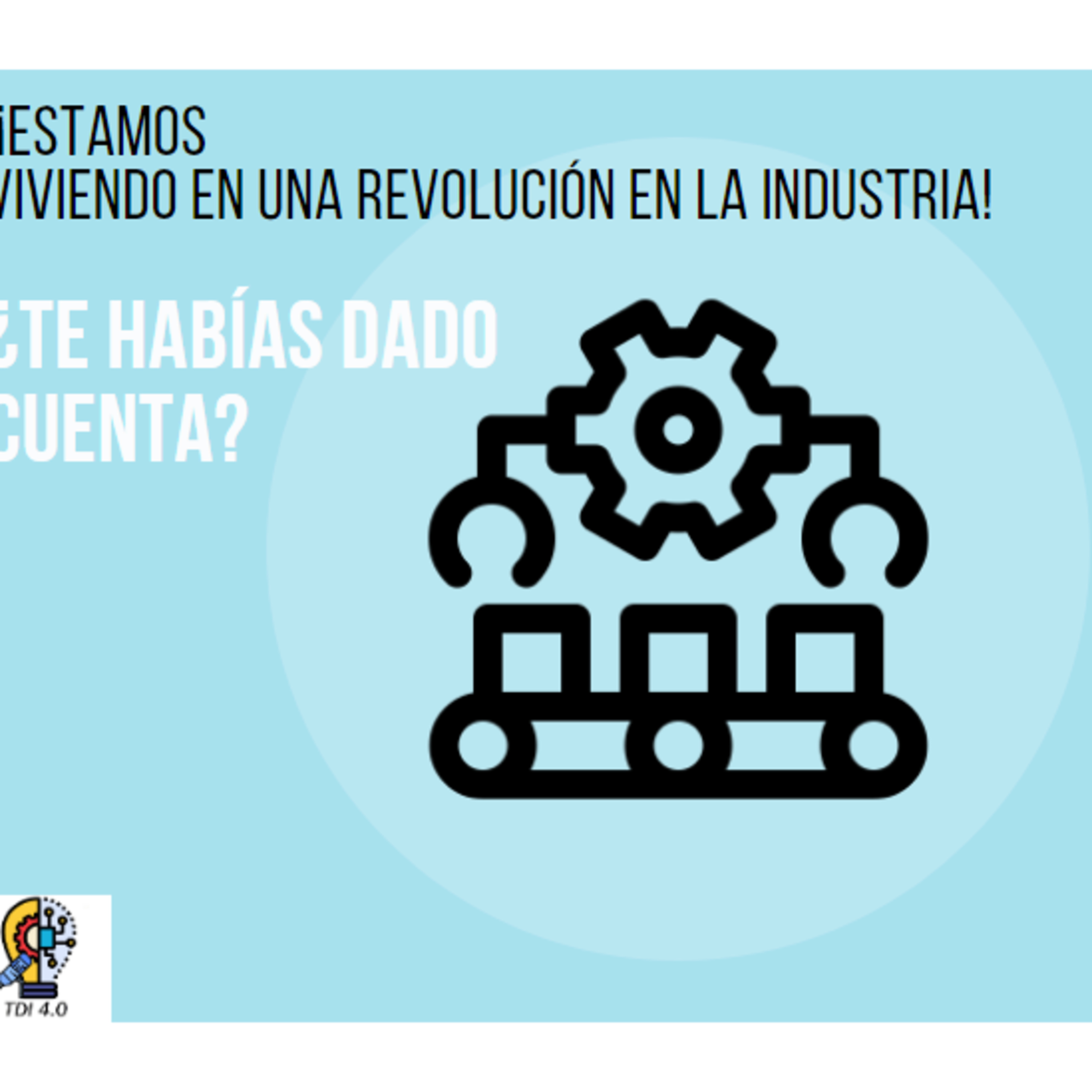 TDI 4.0 - Transformación Digital hacia la industria 4.0
