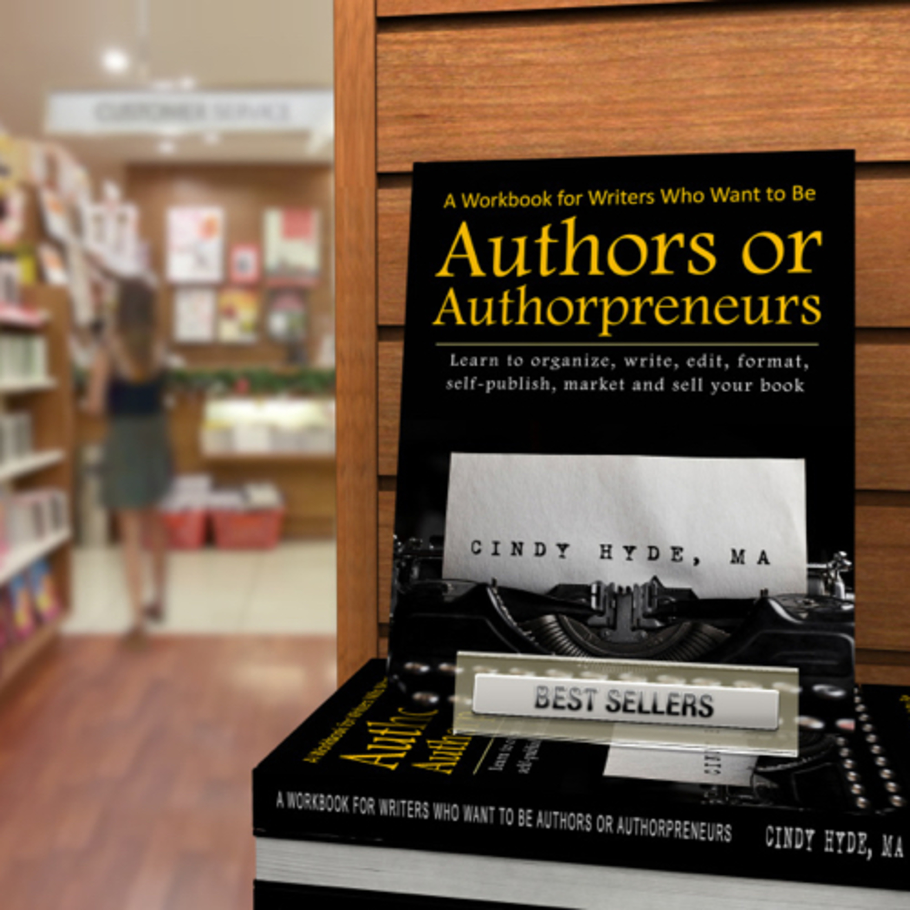 A Workbook for Writers Who Want to Become Authors or Authorpreneurs by Cindy Hyde - Chapter One 