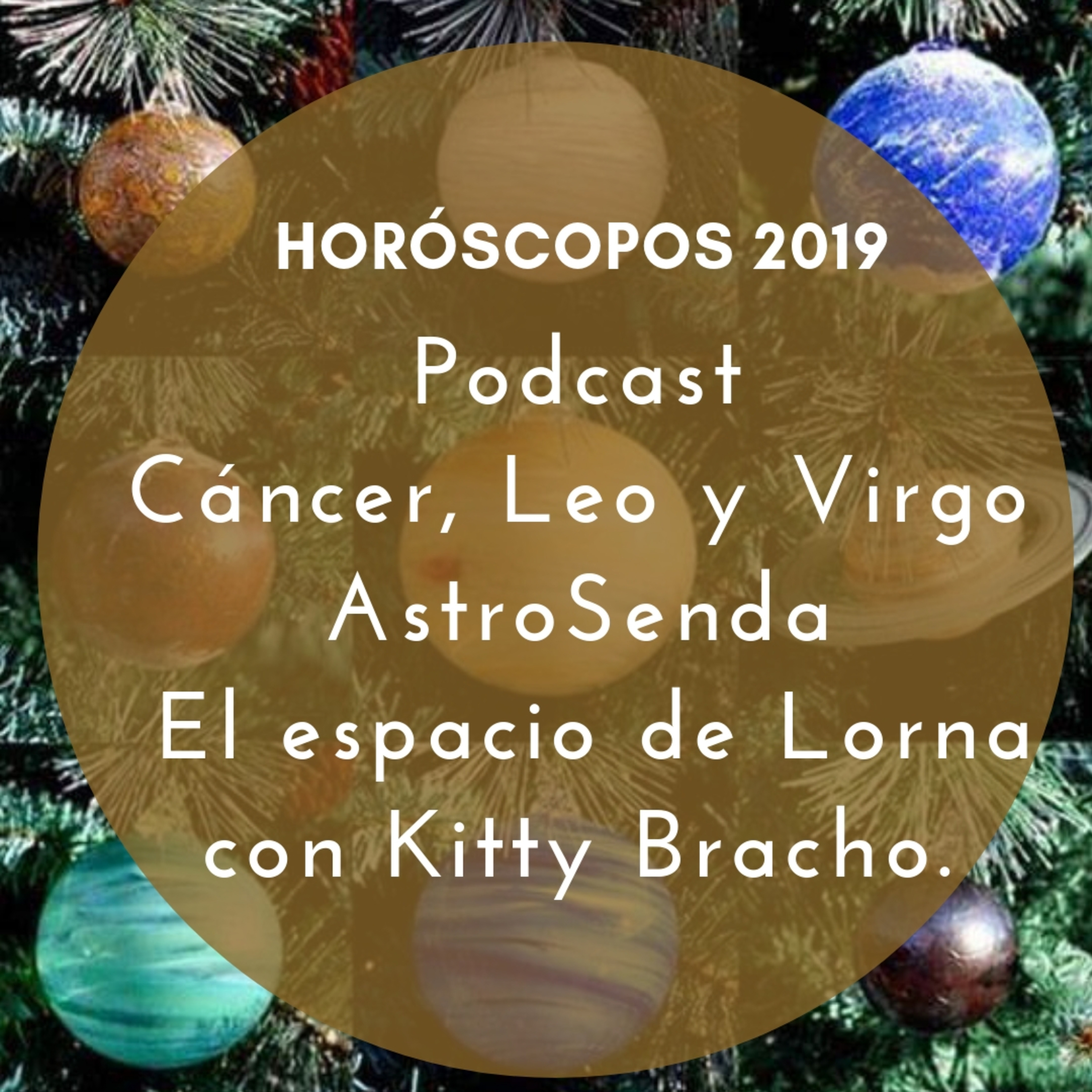 Horóscopos 2019 Cáncer , Leo y Virgo