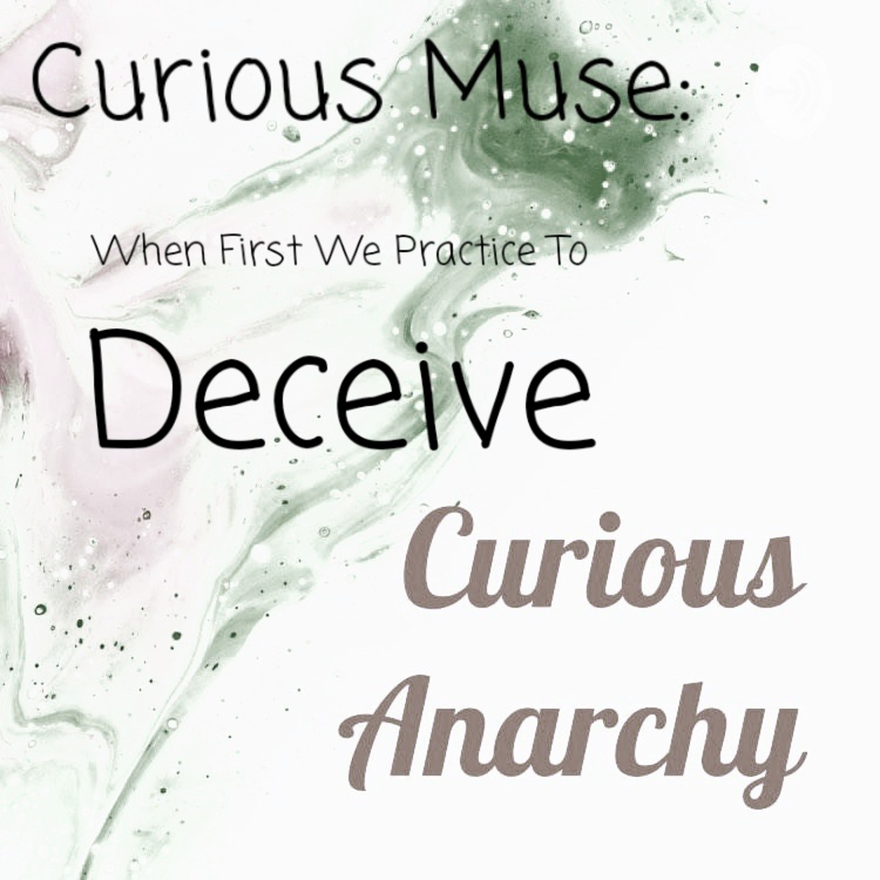 Curious Muse: When First We Practice To Deceive episode artwork