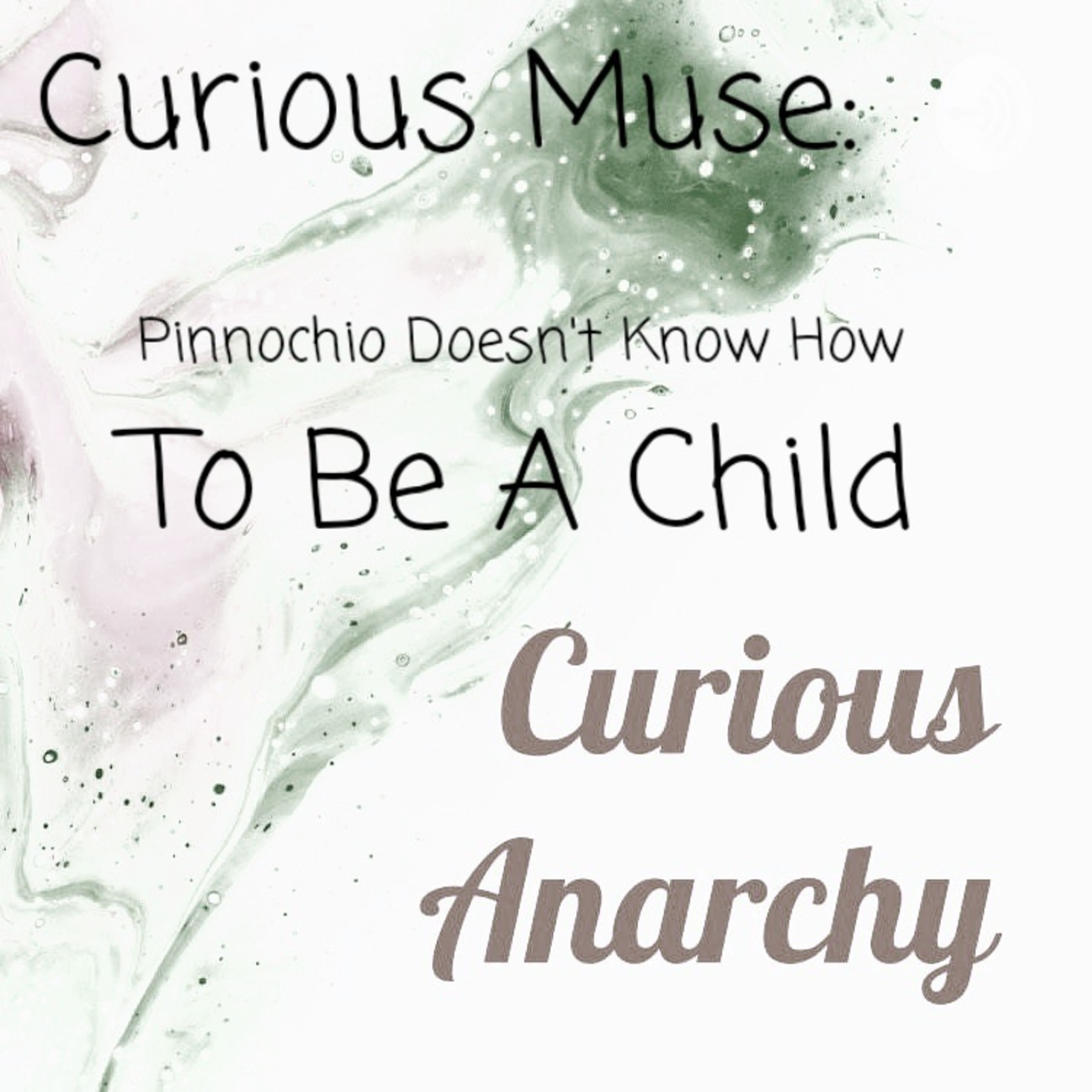 Curious Muse: Pinnochio Doesn't Know How To Be A Child episode artwork