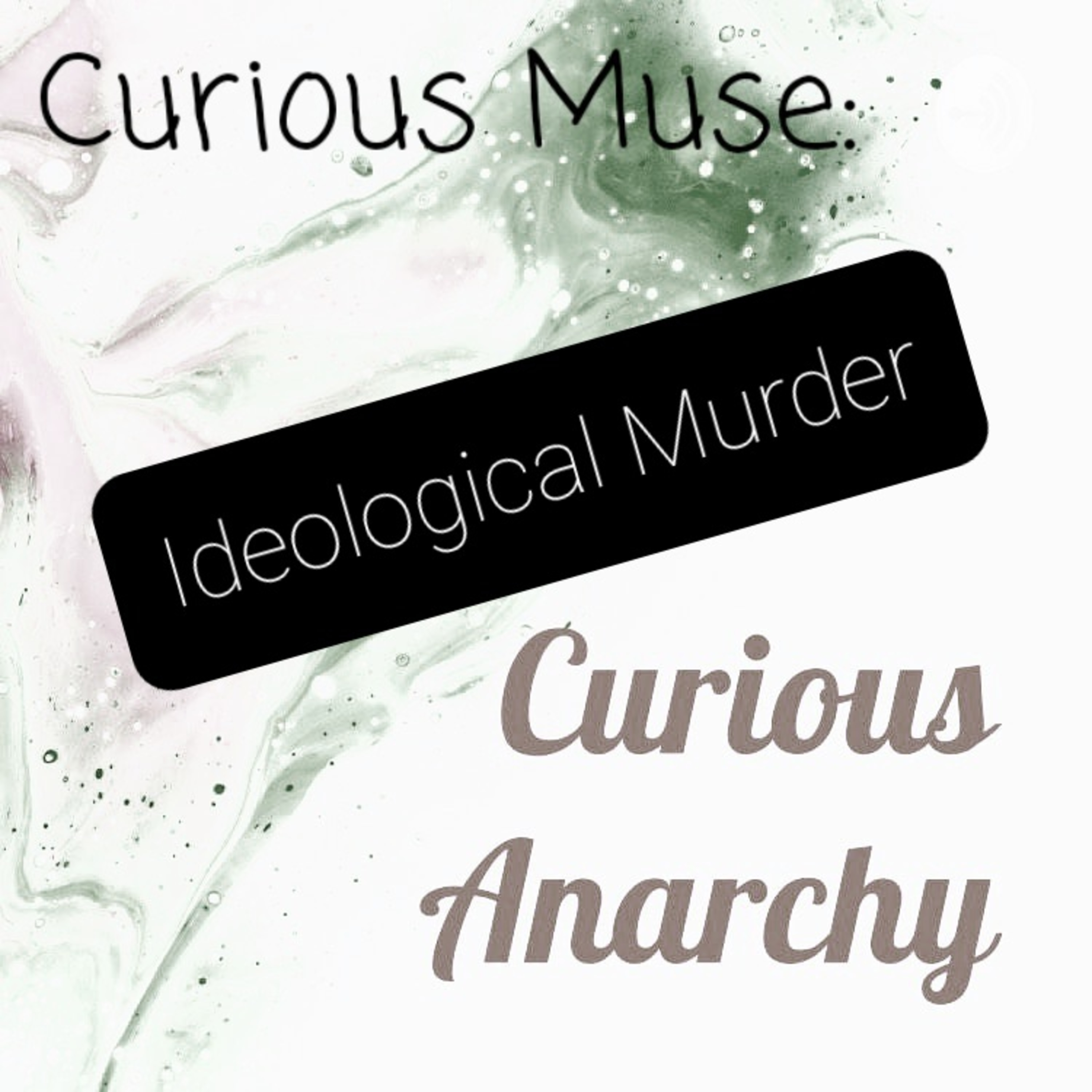 Curious Muse: Ideological Murder episode artwork