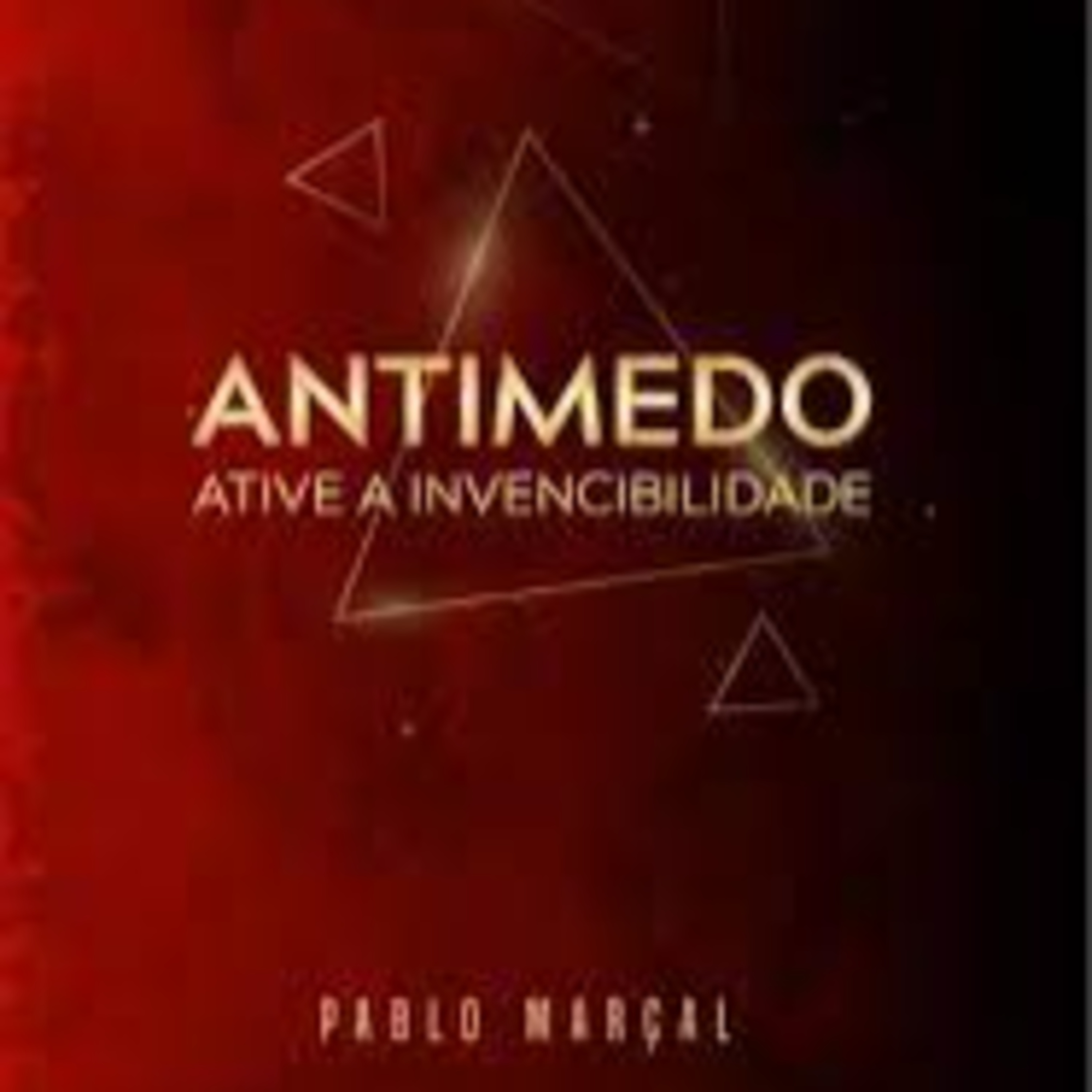 Antimedo - Pablo Marçal
