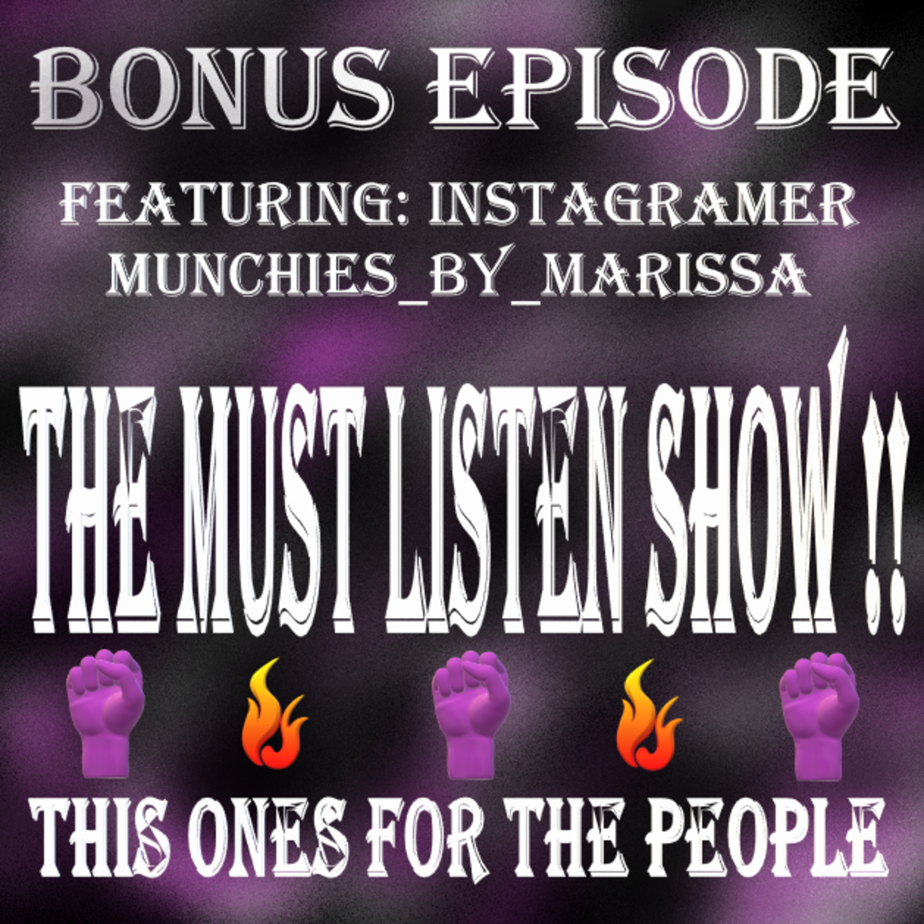 Bonus Episode (The Must Listen Show/ This One's For The People) episode artwork