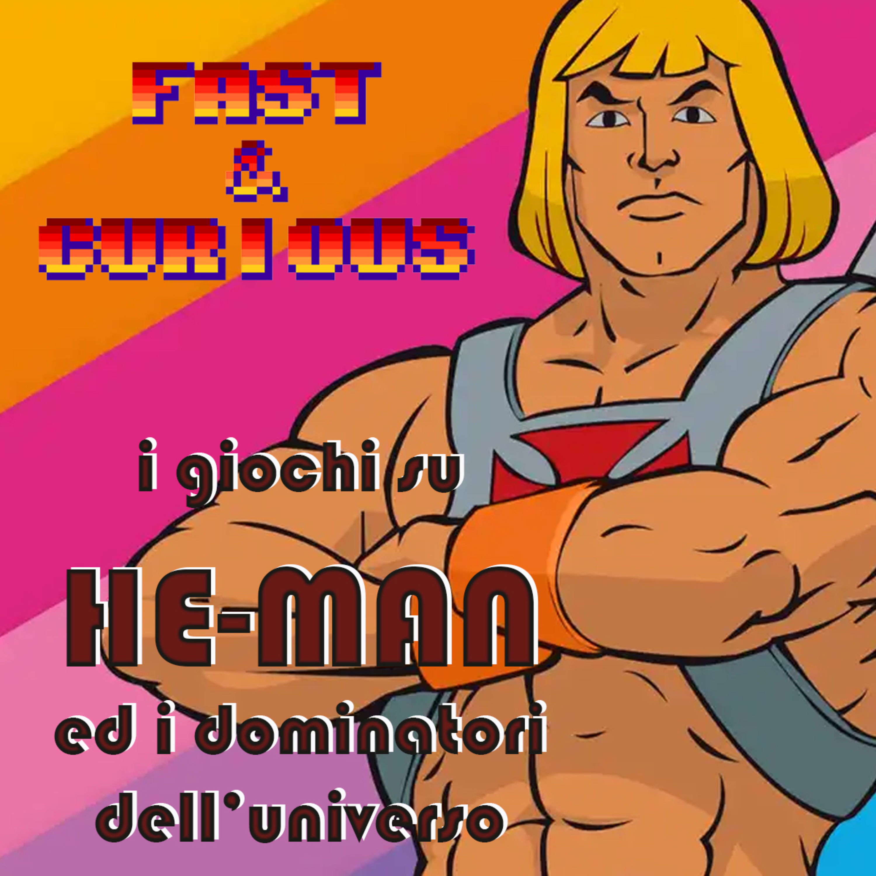 Fast & Curious - I Giochi su He-Man ed i Dominatori dell'Universo episode artwork