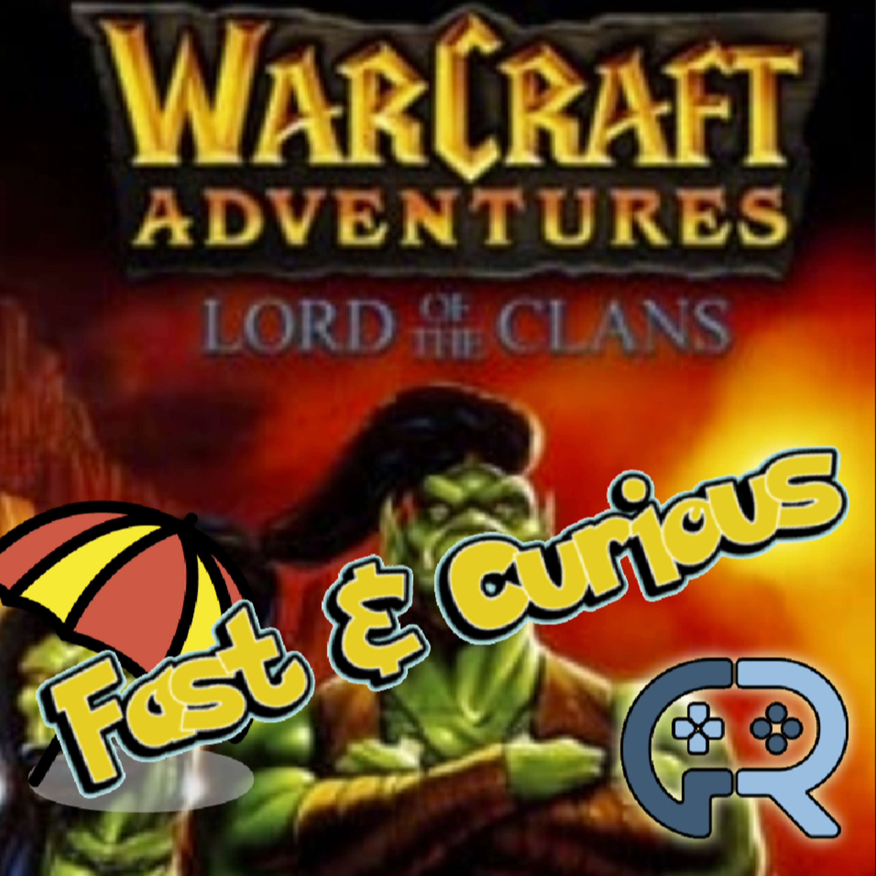 Fast & Curious Summer Edition - Warcraft Adventures: Lord of the Clans episode artwork