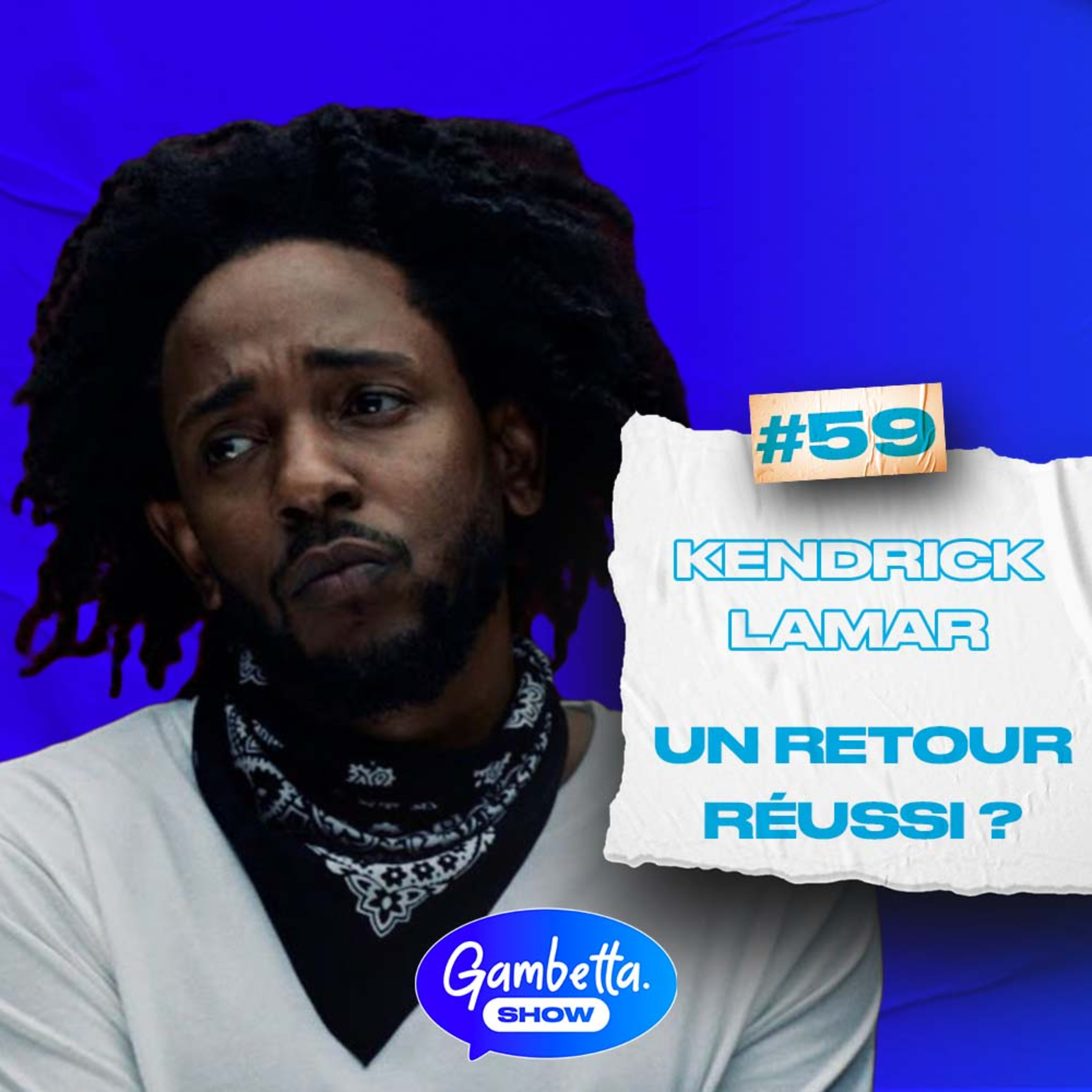 MR MORALE DE KENDRICK, UN ALBUM REUSSI ? GAMBETTA SHOW #59