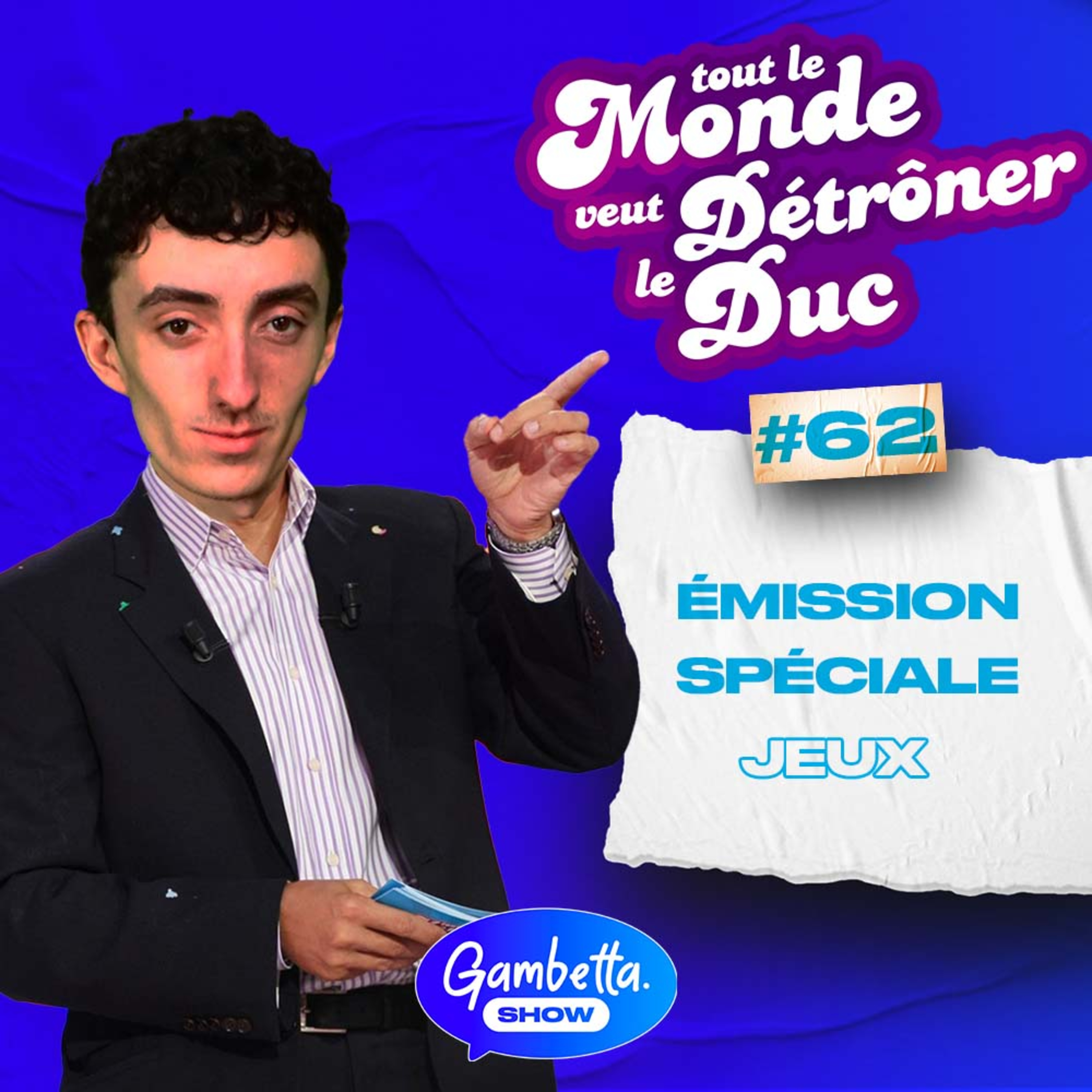 QUI VA DETRONER LE DUC ? (EMISSION SPECIALE JEUX) - GAMBETTA SHOW #62