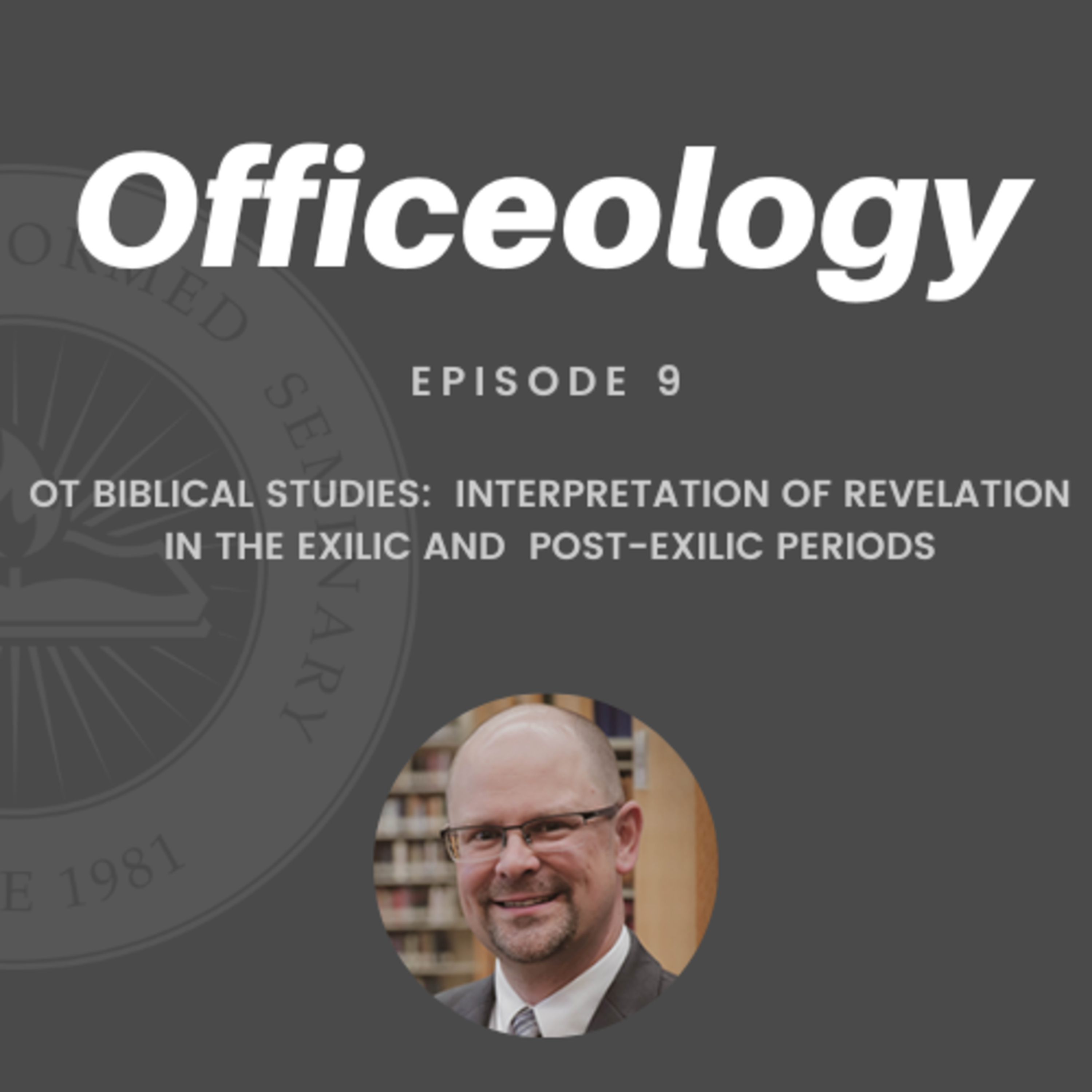 OT Studies | Interpretation of Revelation in the Exilic and Post-Exilic Periods episode artwork