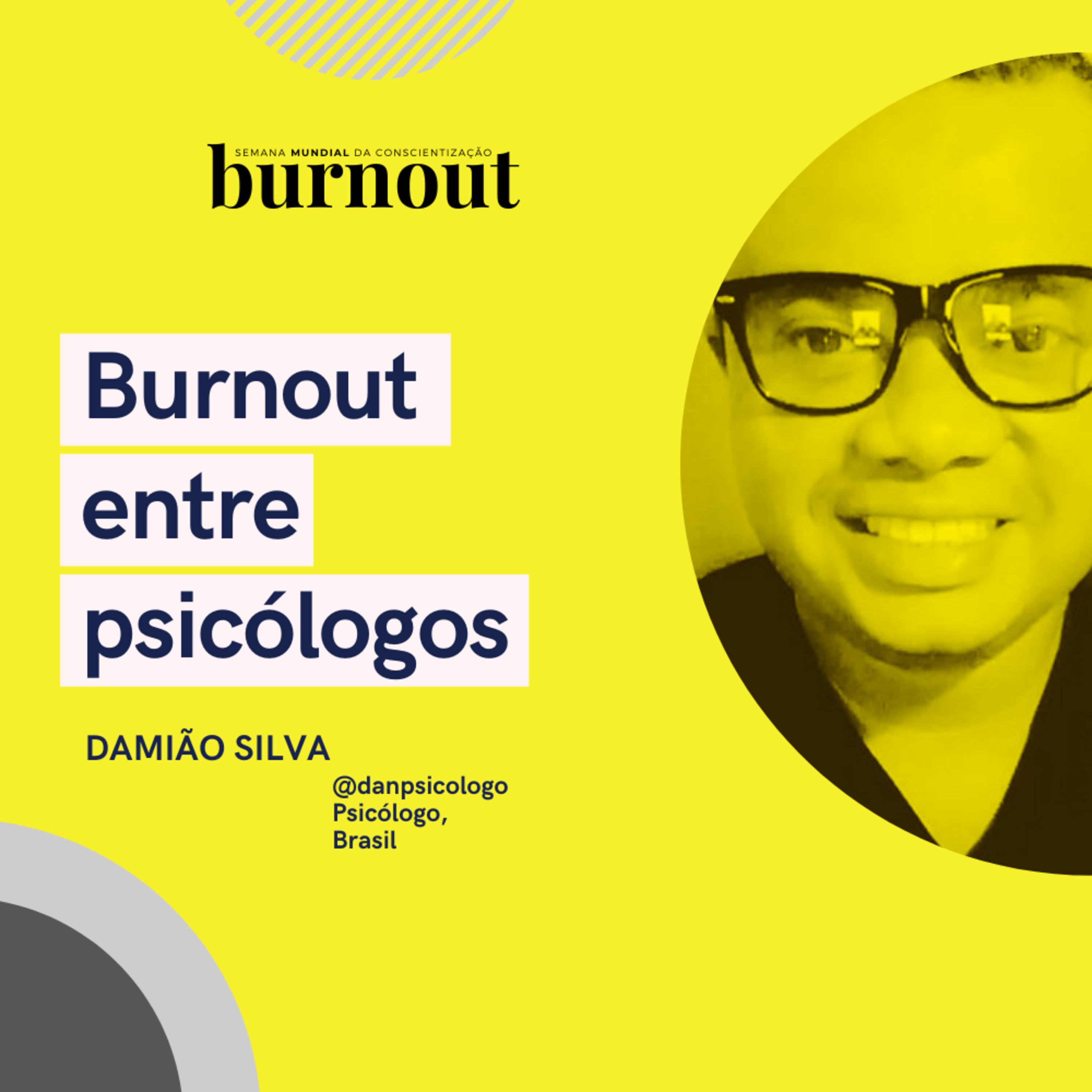 Semana Mundial de Conscientização da Burnout • Edições 2020 e 2021