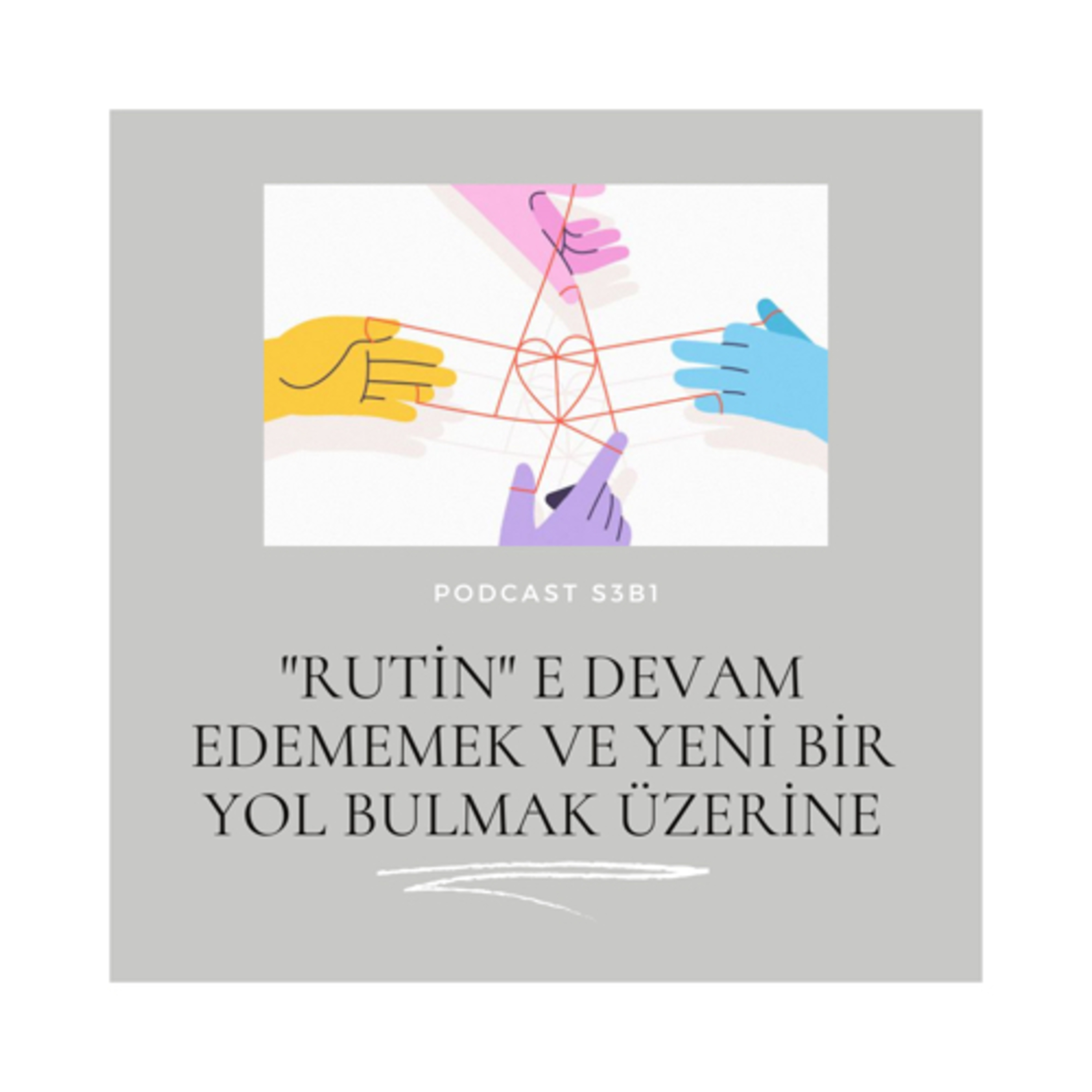 “Rutin”e Devam Edememek ve Yeni Bir Yol Bulmak Üzerine episode artwork