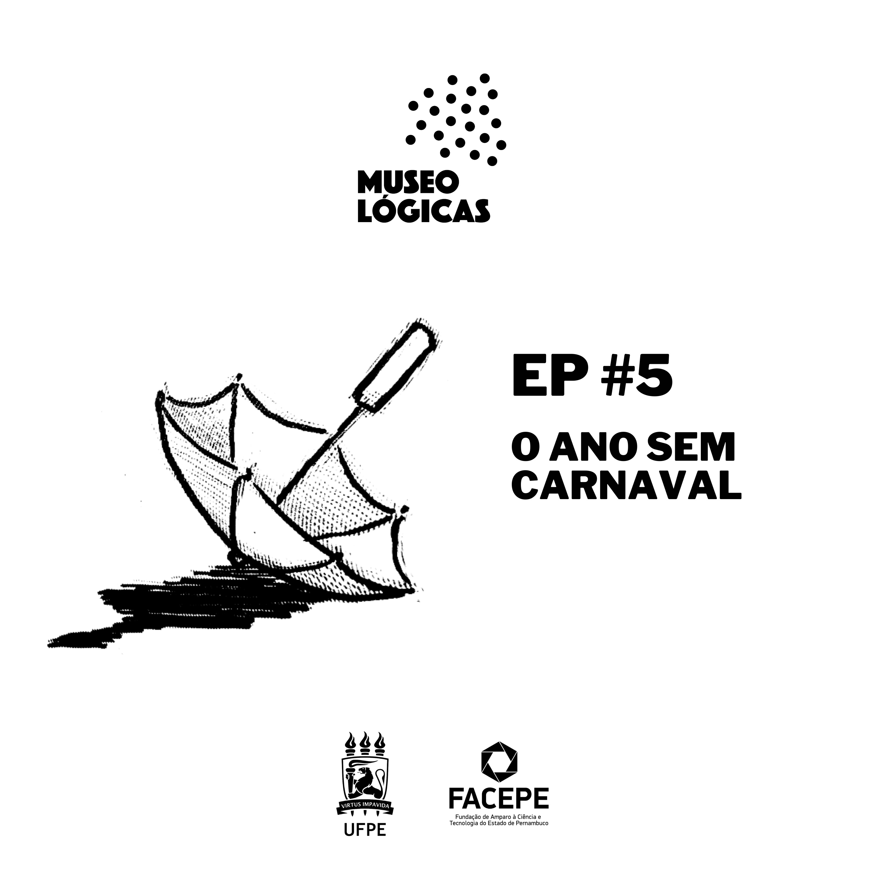 #5 - O ano sem carnaval: Carnaval e(é) política: Eu Acho É Pouco + Empatando a Tua Vista