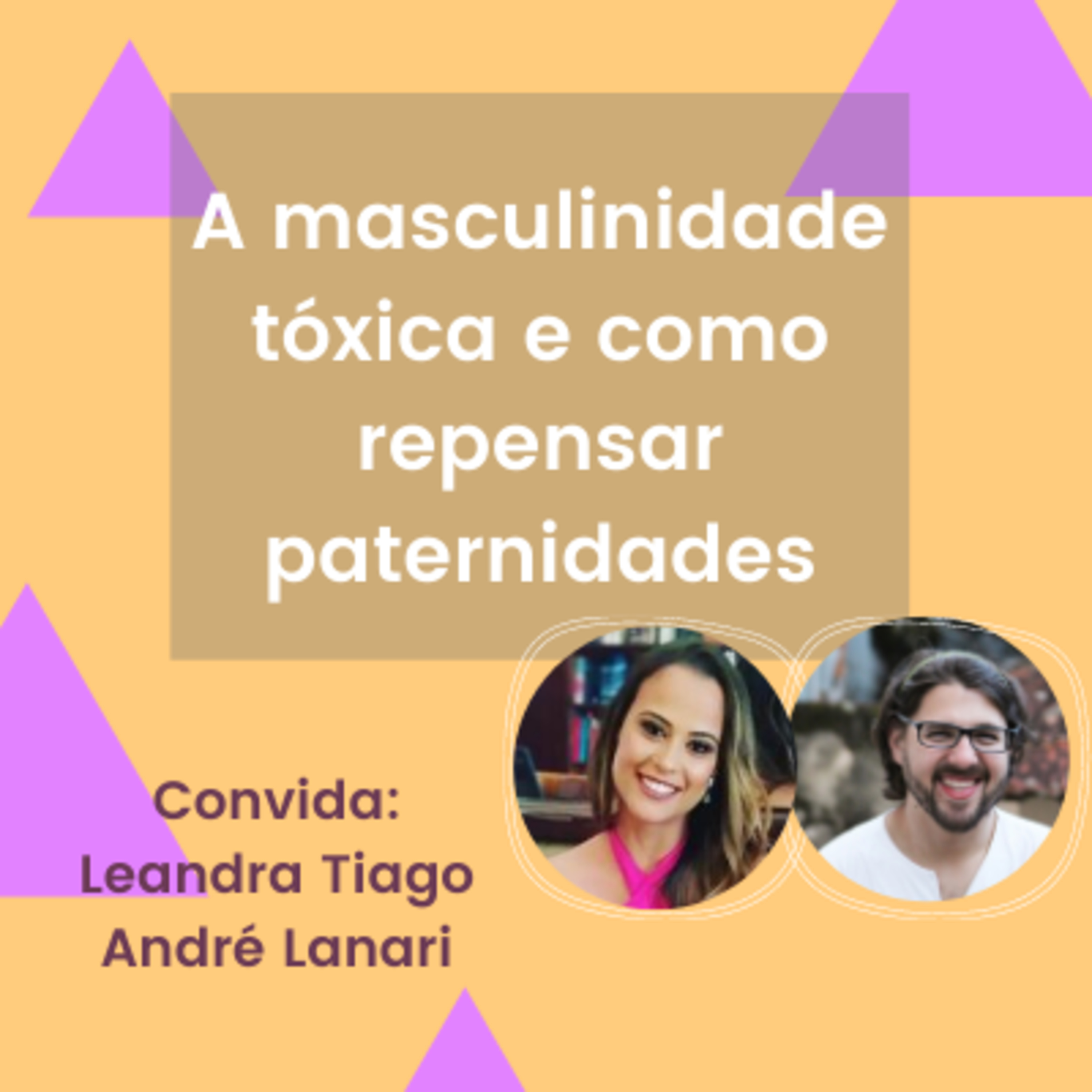 A masculinidade tóxica e como repensar paternidades episode artwork