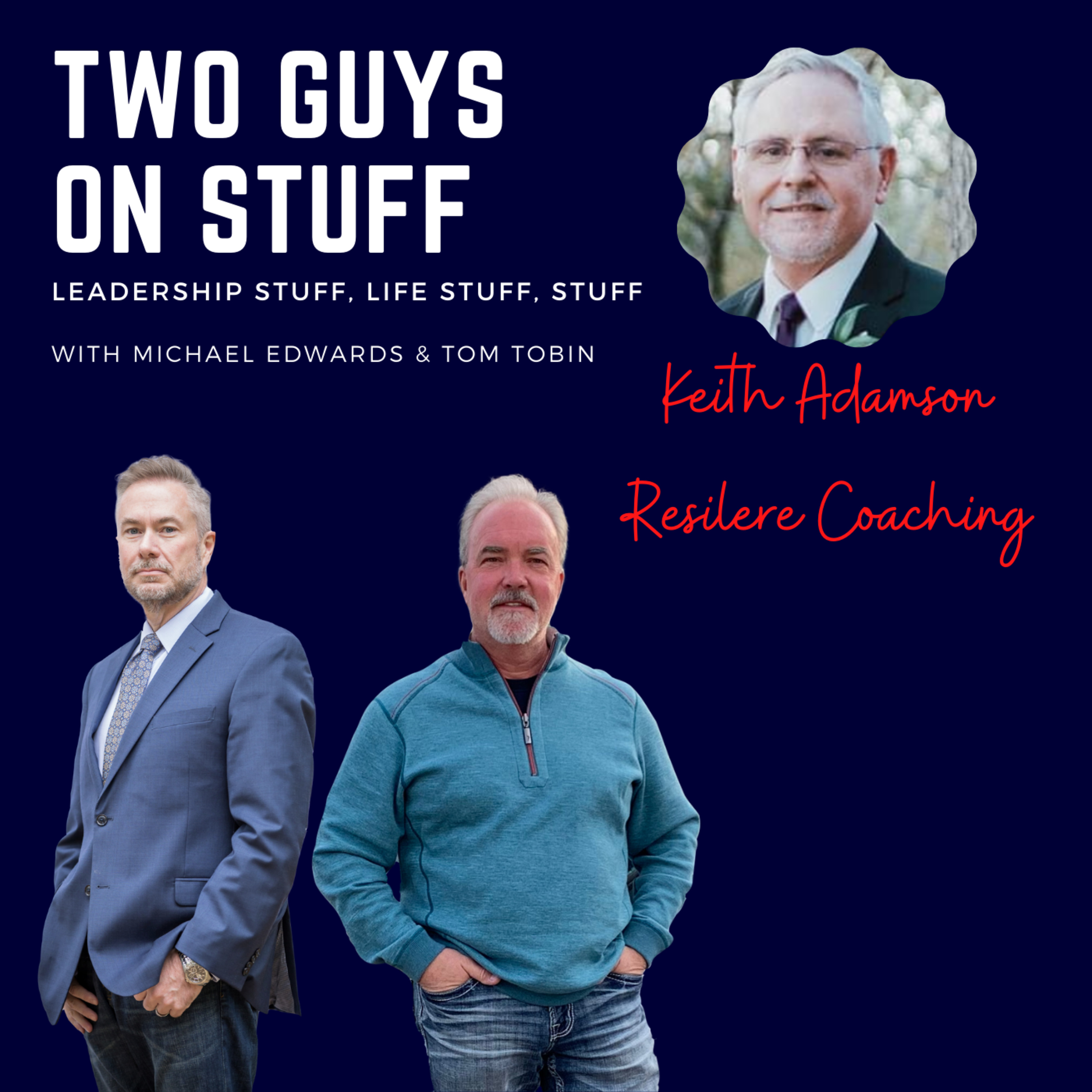 Two guys on stuff: Leadership stuff, life stuff, and stuff stuff.