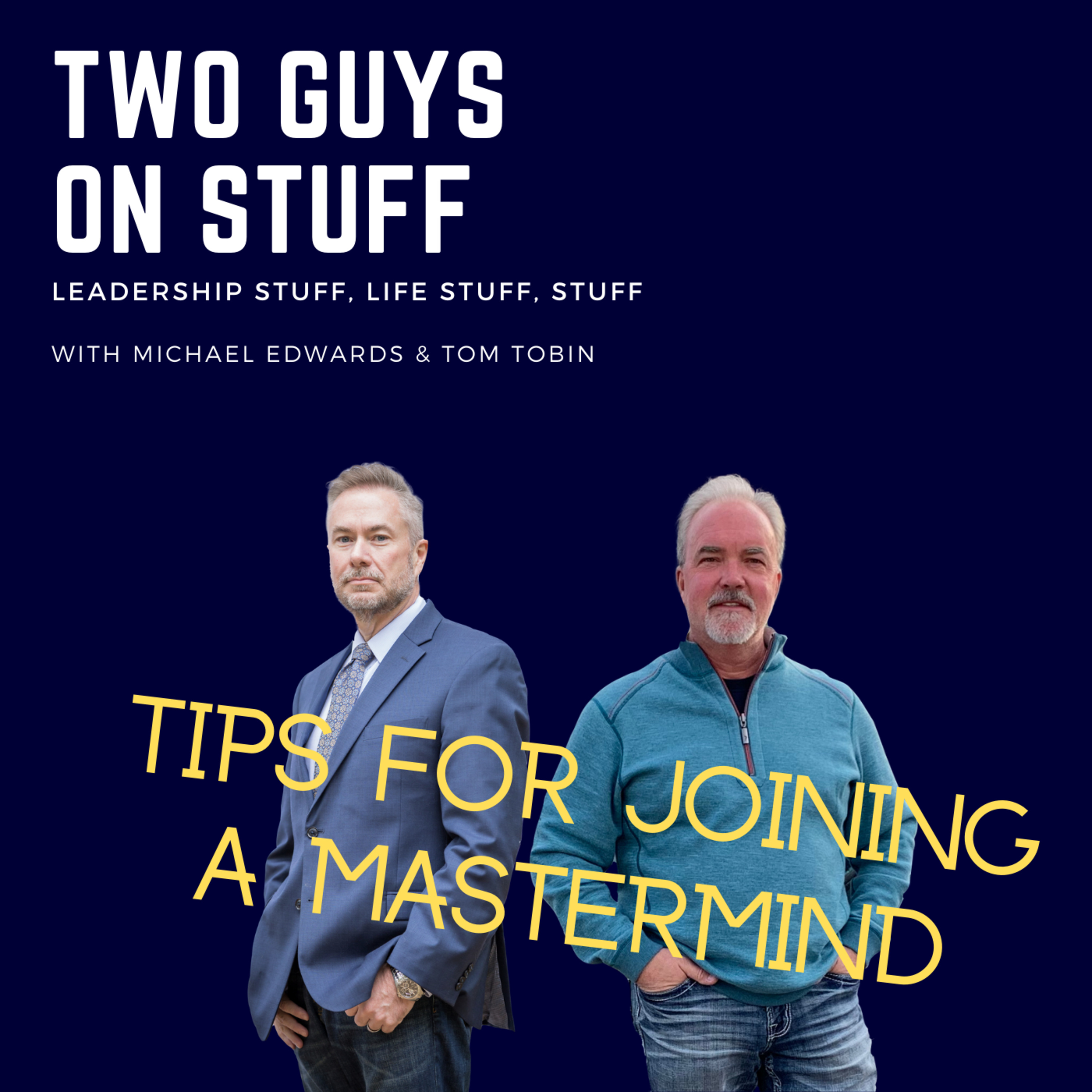 Two guys on stuff: Leadership stuff, life stuff, and stuff stuff.