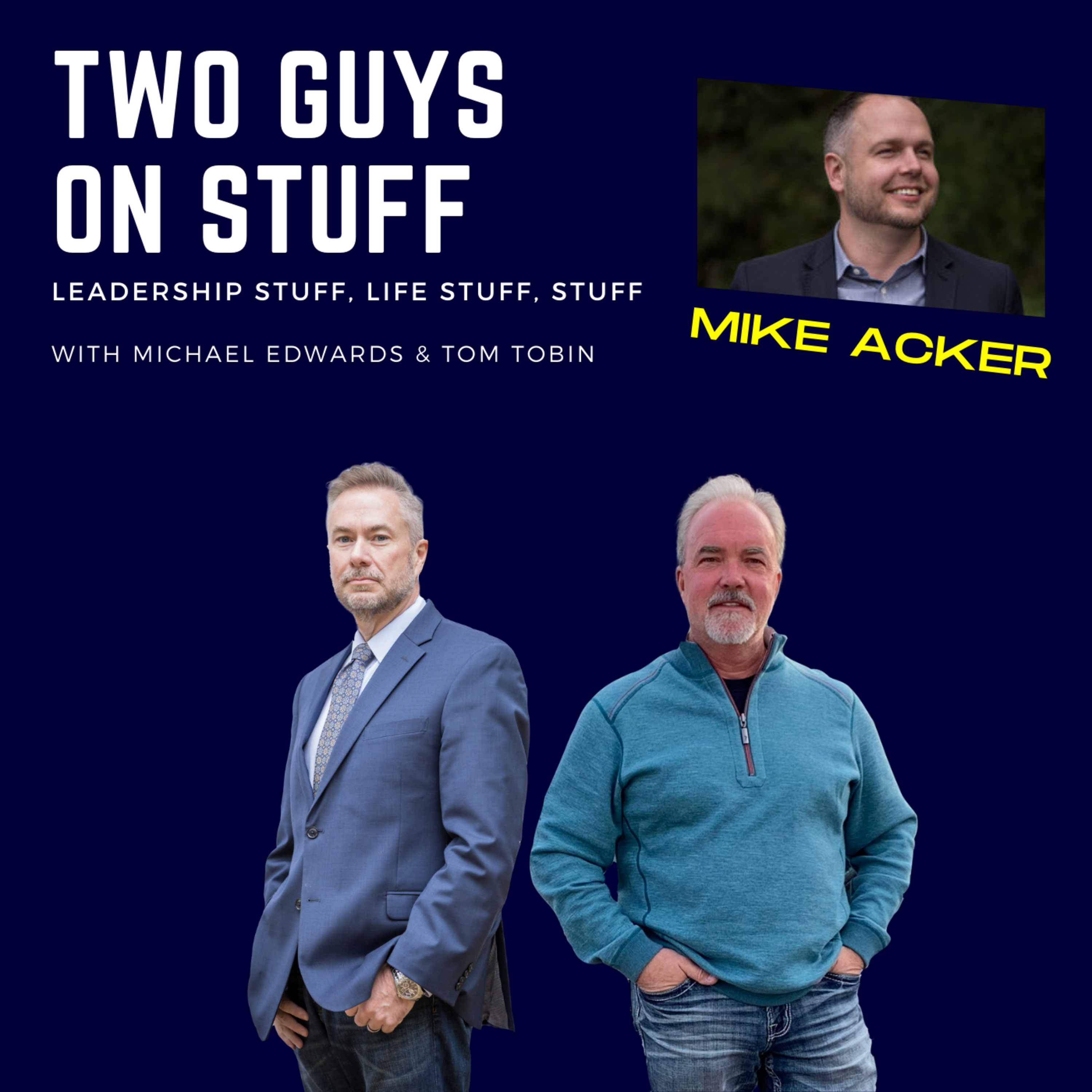 Two guys on stuff: Leadership stuff, life stuff, and stuff stuff.