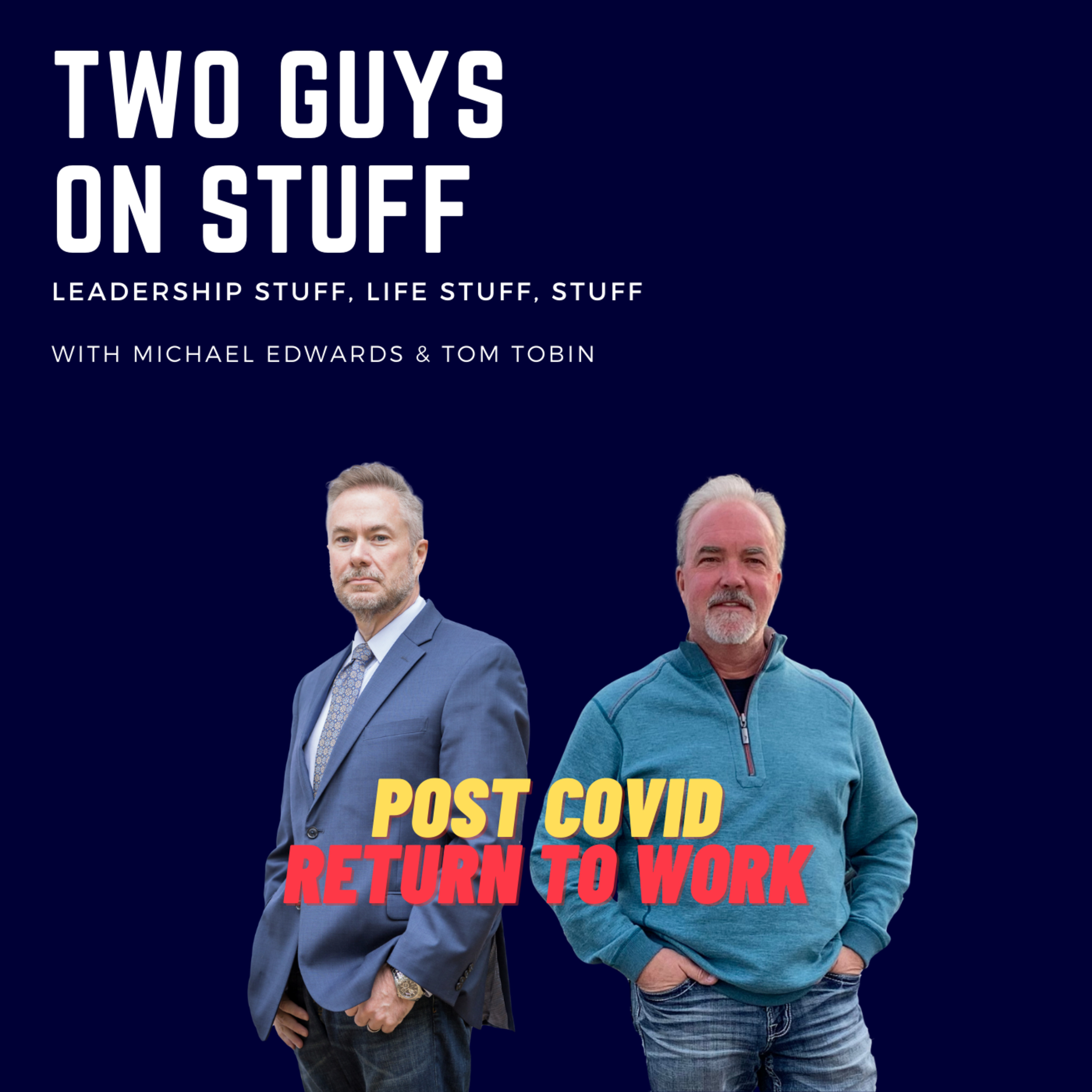 Two guys on stuff: Leadership stuff, life stuff, and stuff stuff.