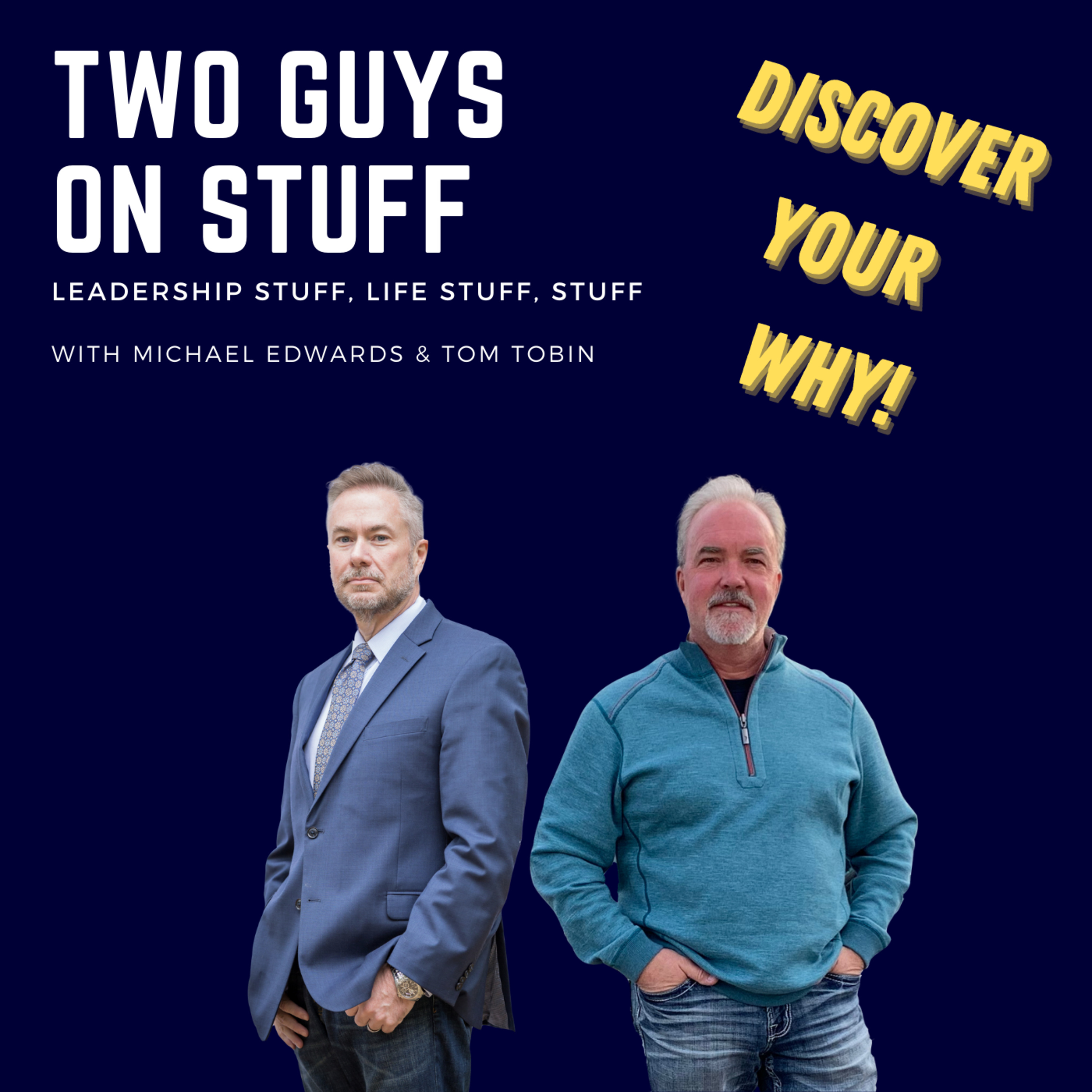 Two guys on stuff: Leadership stuff, life stuff, and stuff stuff.
