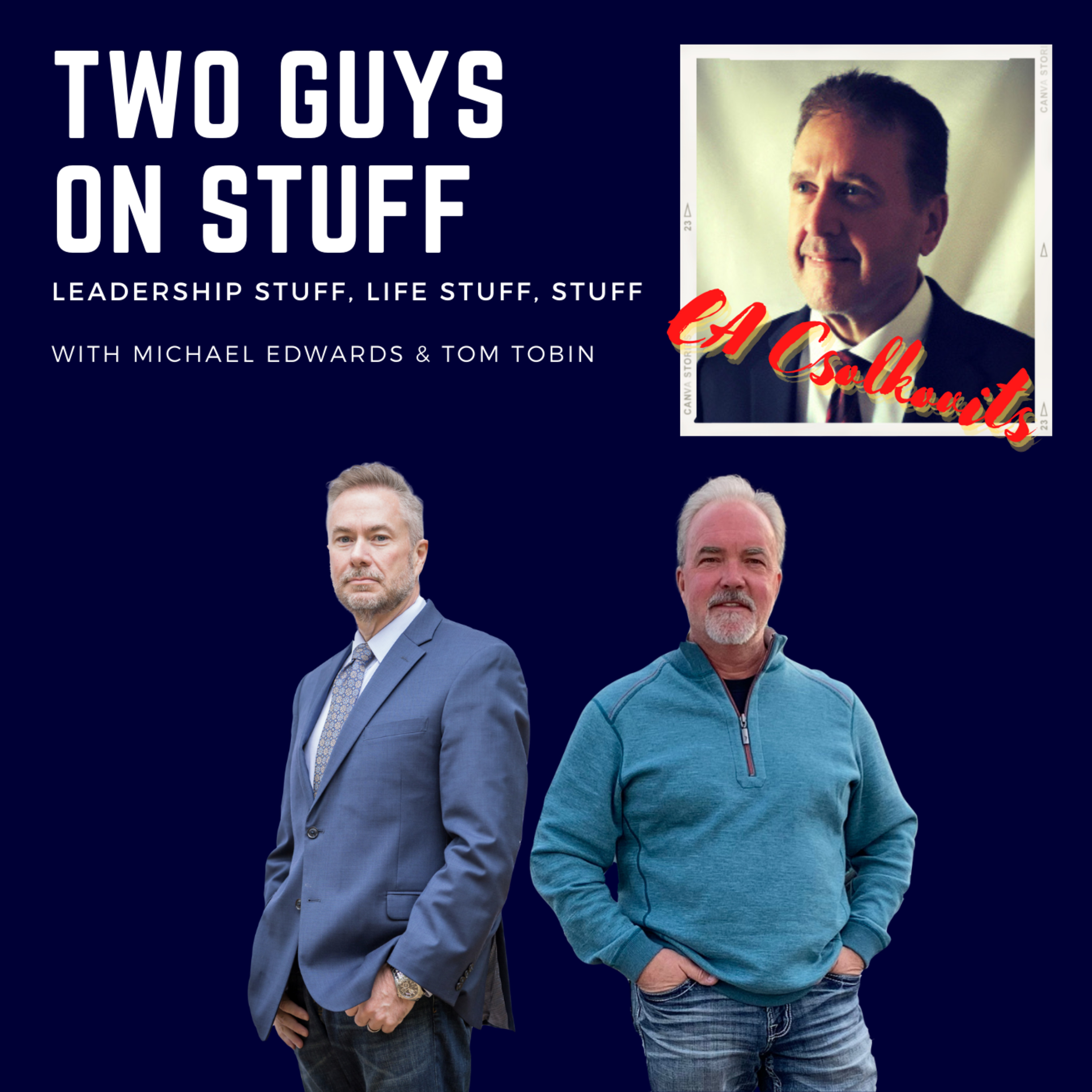 Two guys on stuff: Leadership stuff, life stuff, and stuff stuff.