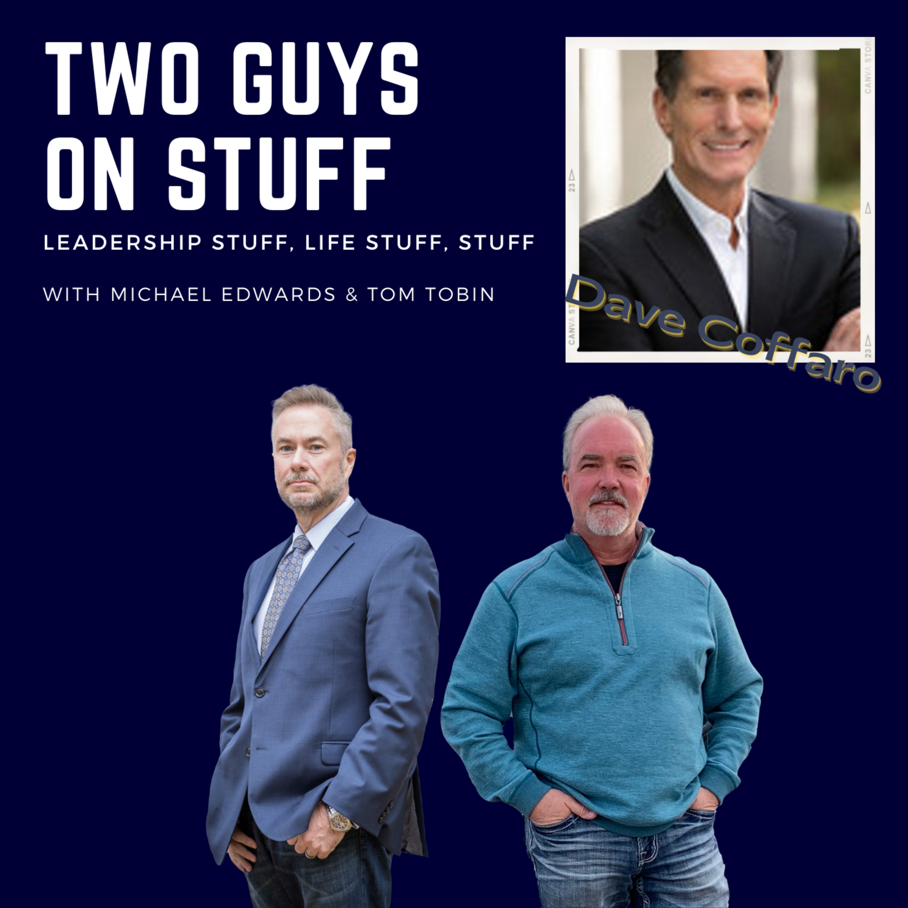 Two guys on stuff: Leadership stuff, life stuff, and stuff stuff.