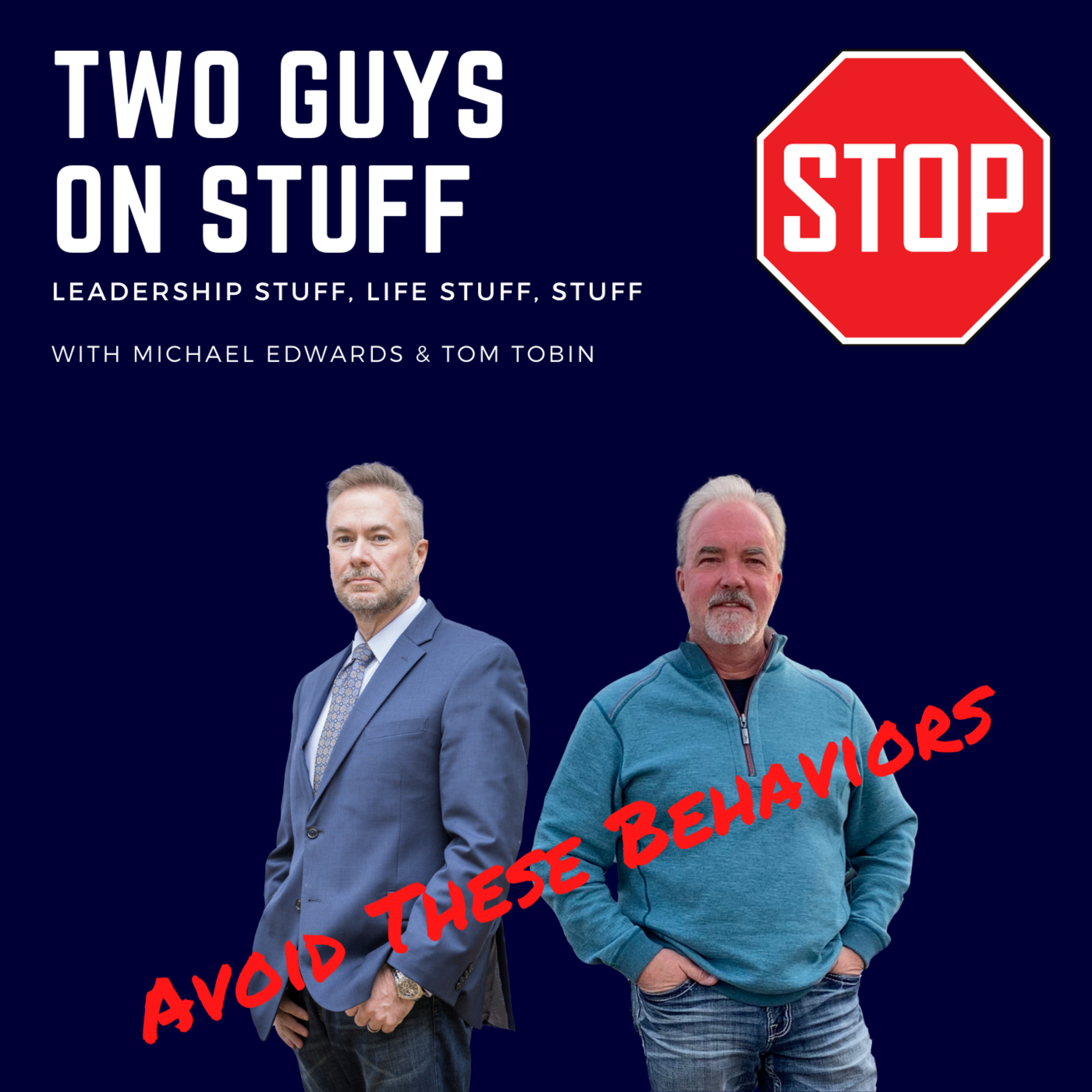 Two guys on stuff: Leadership stuff, life stuff, and stuff stuff.