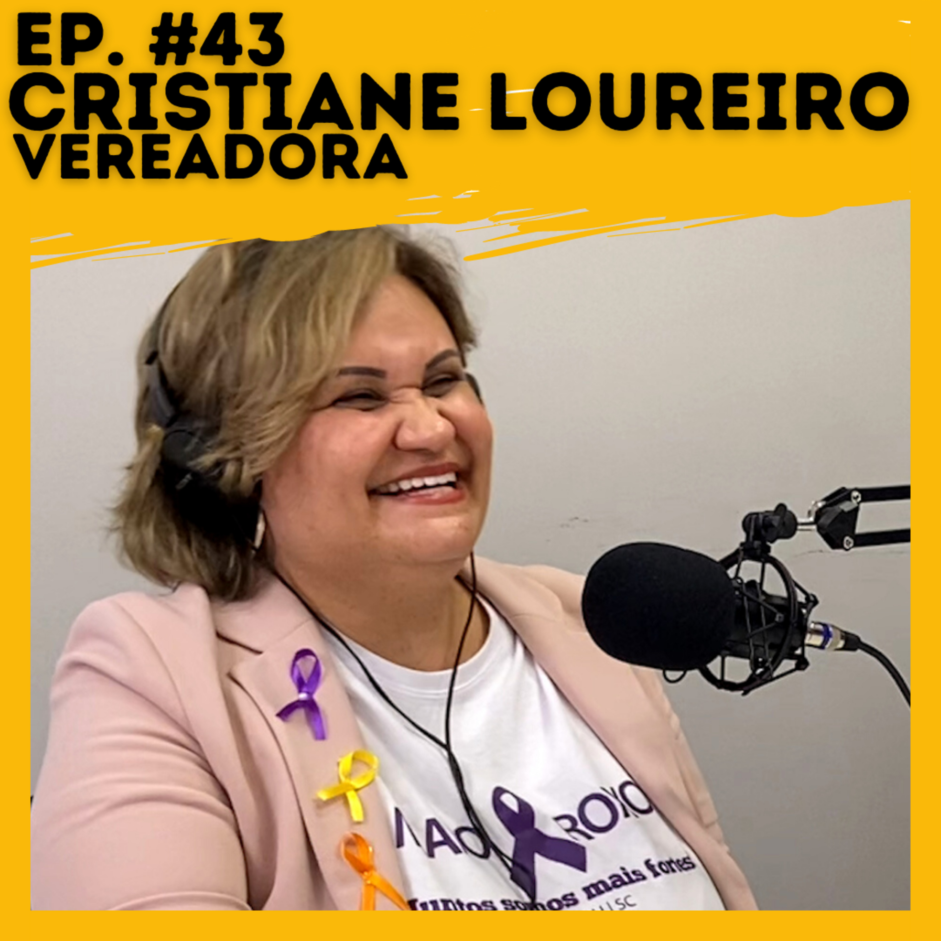 #43 CRISTIANE LOUREIRO - VEREADORA EM BLUMENAU, LUTA CONTRA O CÂNCER E PRÓ FAMÍLIA