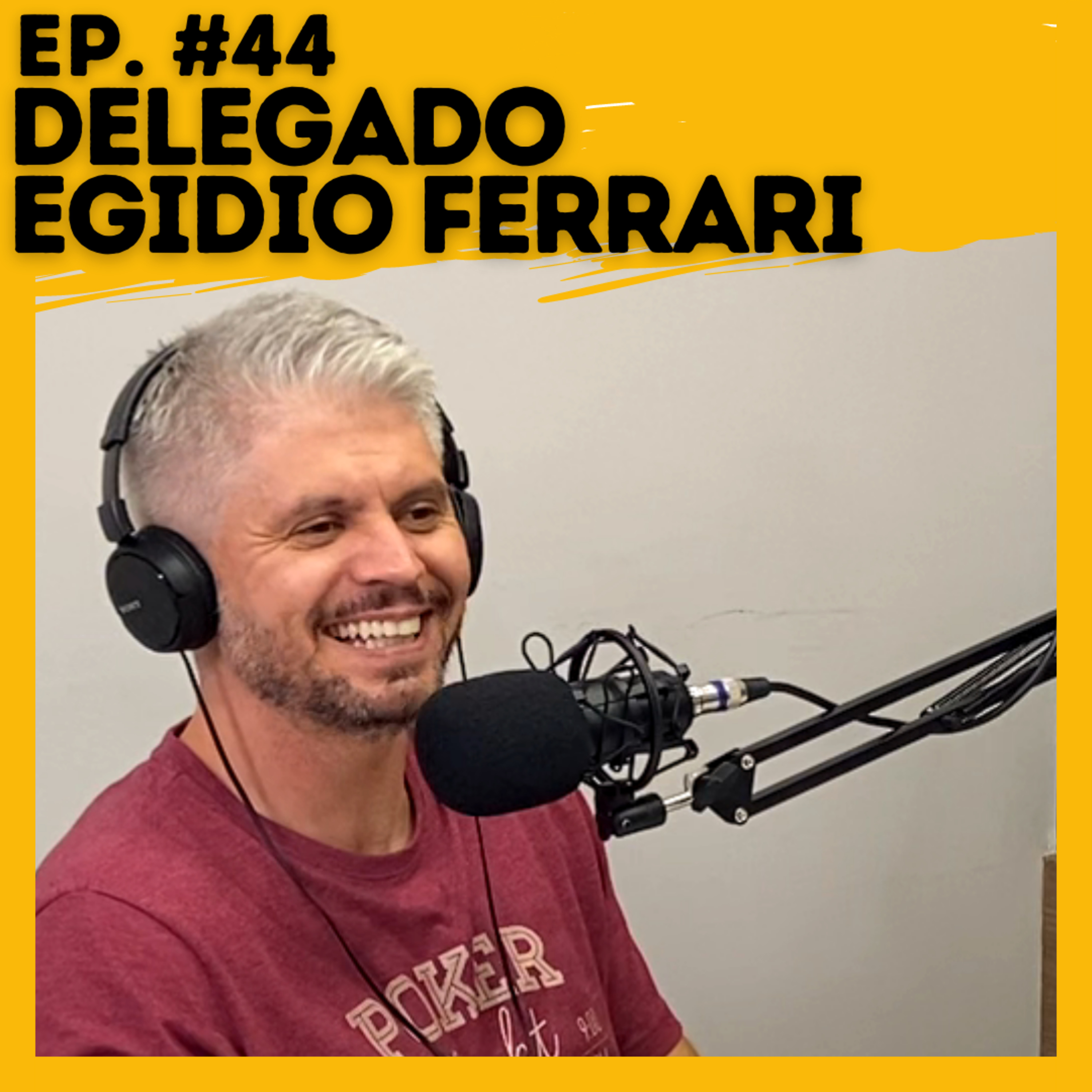 #44 DELEGADO EGIDIO FERRARI - INVESTIGAÇÕES MARCANTES, CAUSA ANIMAL, #FICAEGIDIO E POLÍTICA EM 2022