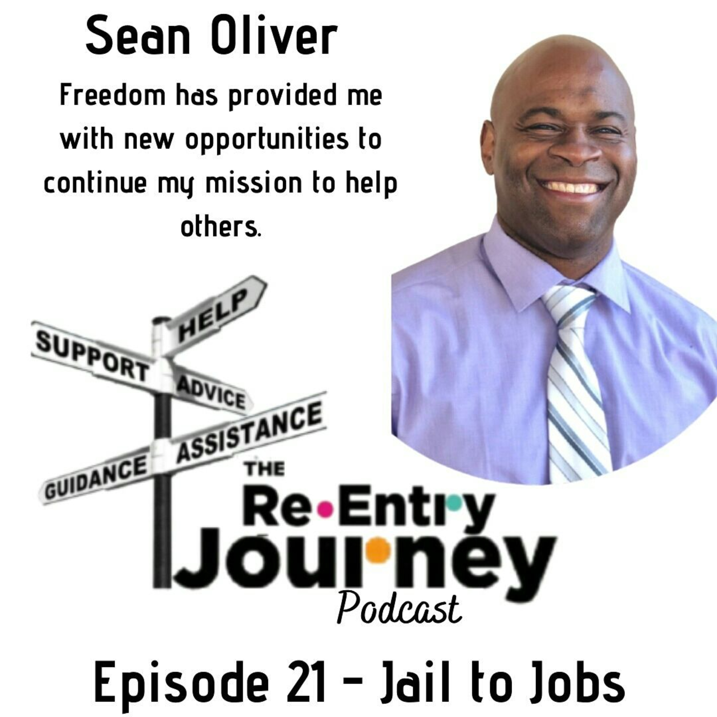 The Re-Entry Journey: Episode 21-Sean Oliver(Jails to Jobs)