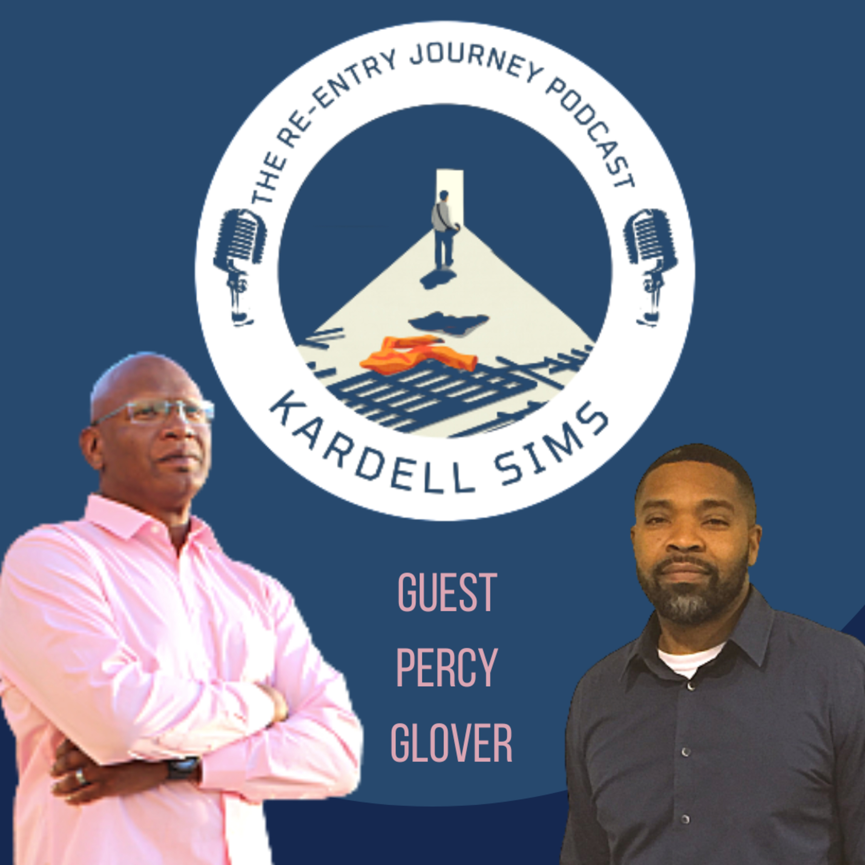 The Re-Entry Journey: Episode 61 - Percy Glover(A real second chance)