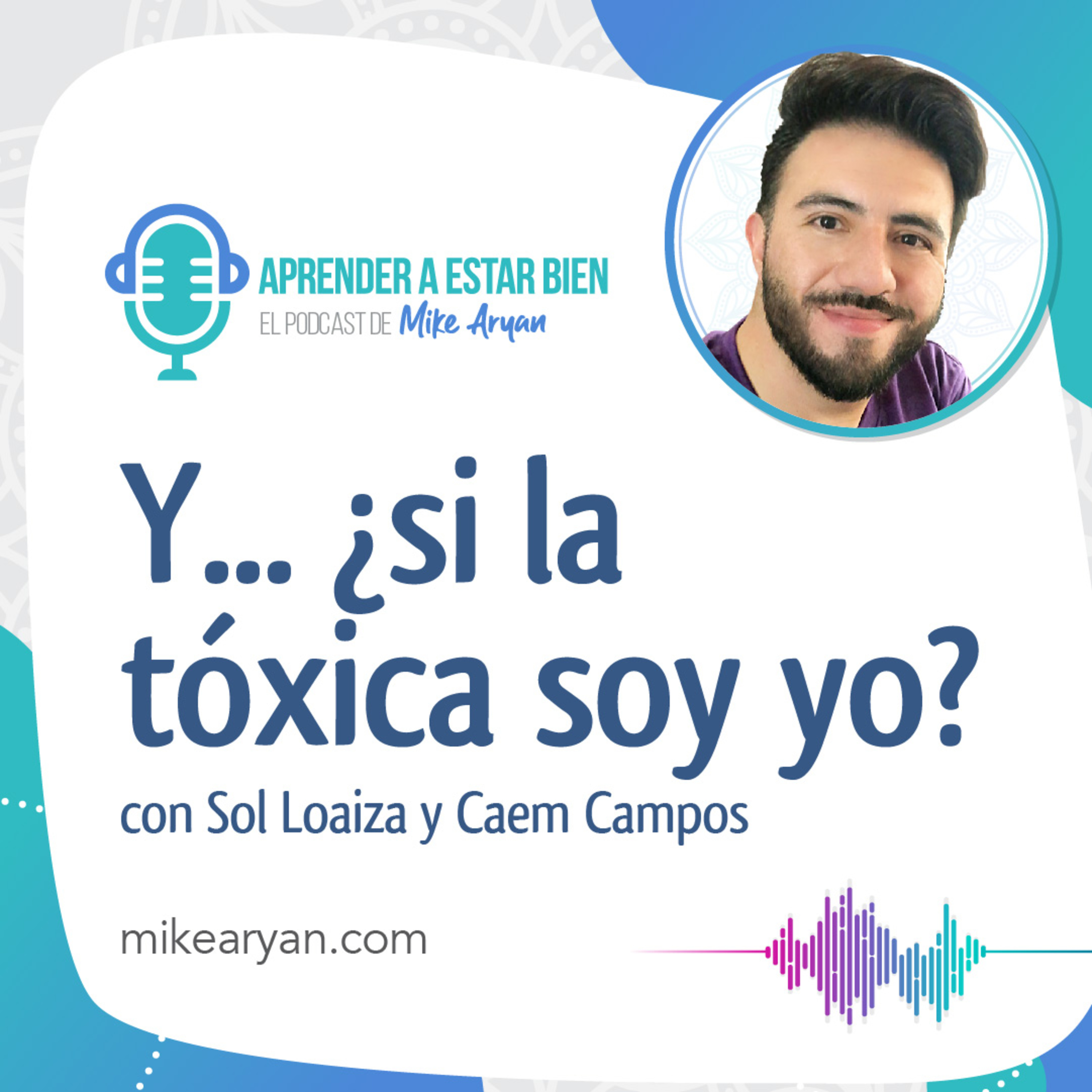Aprender a estar bien - El Podcast de Mike Aryan