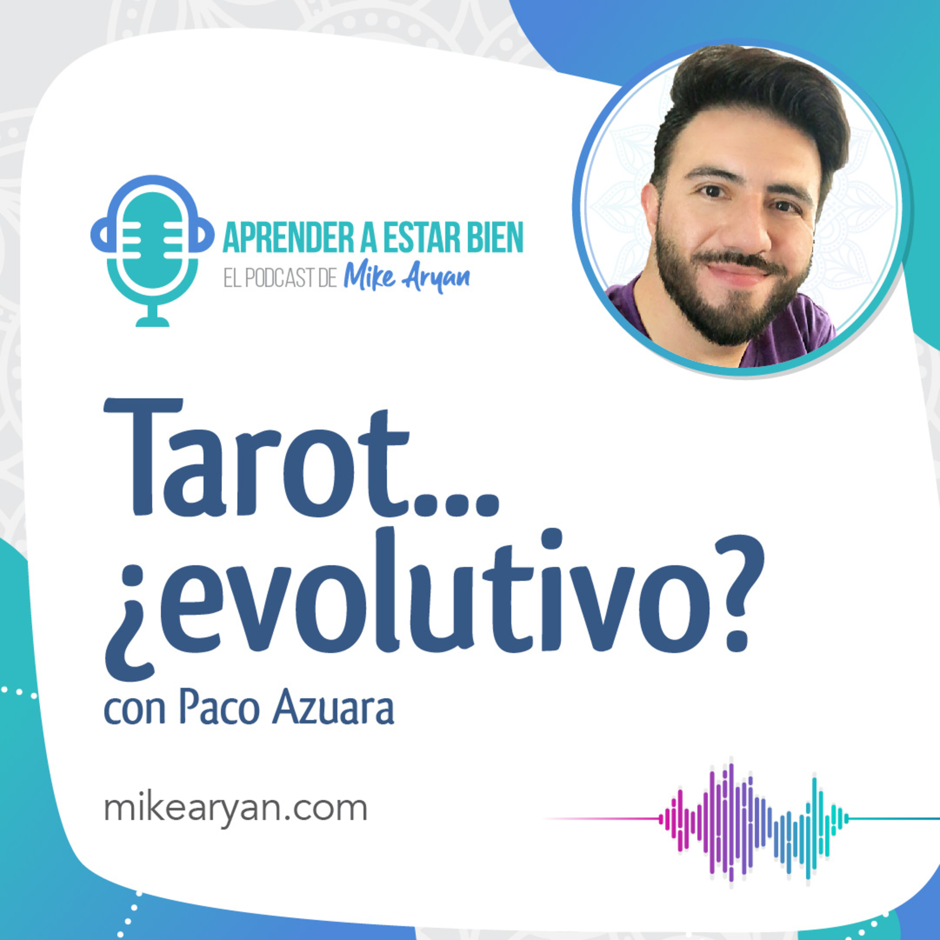 Aprender a estar bien - El Podcast de Mike Aryan
