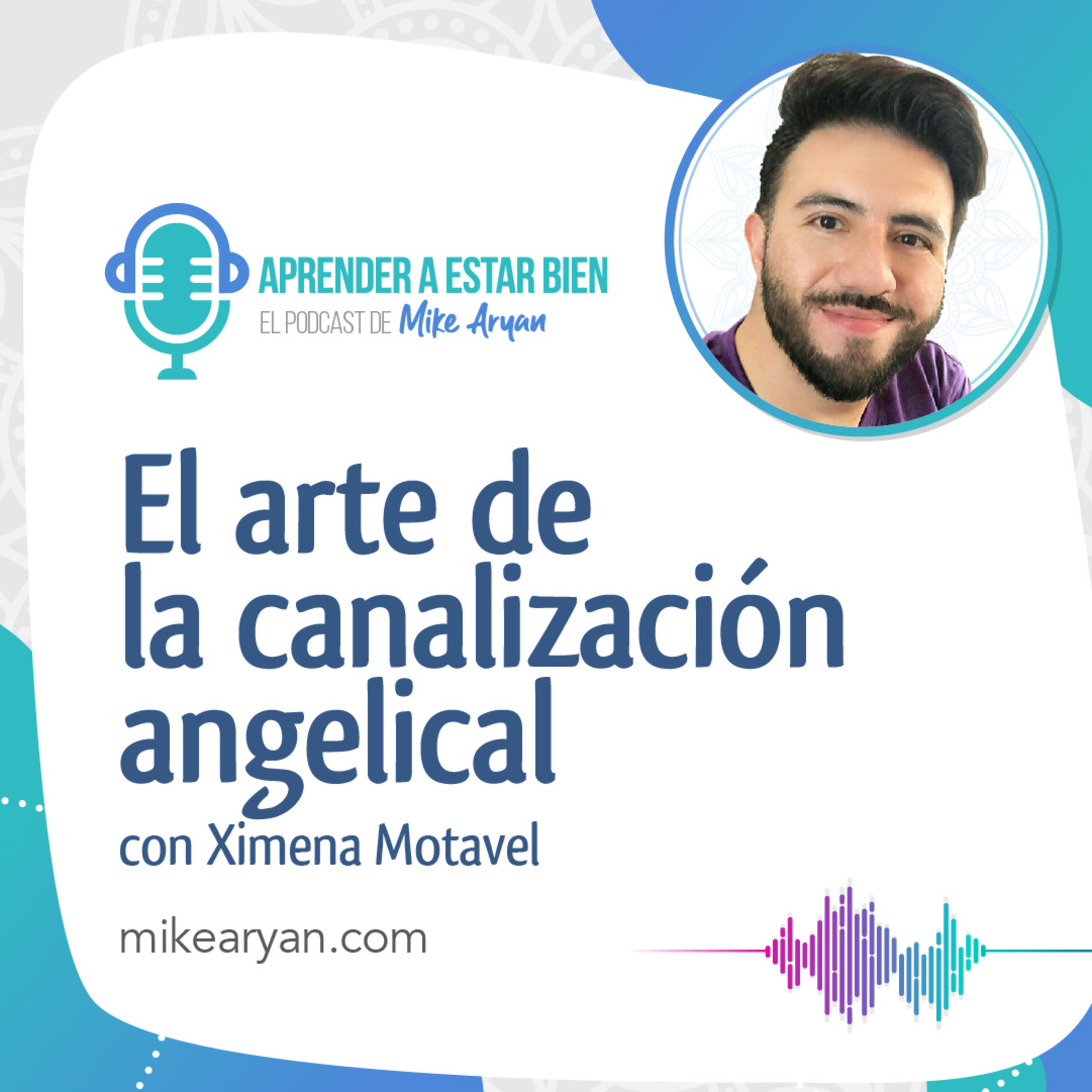 Aprender a estar bien - El Podcast de Mike Aryan