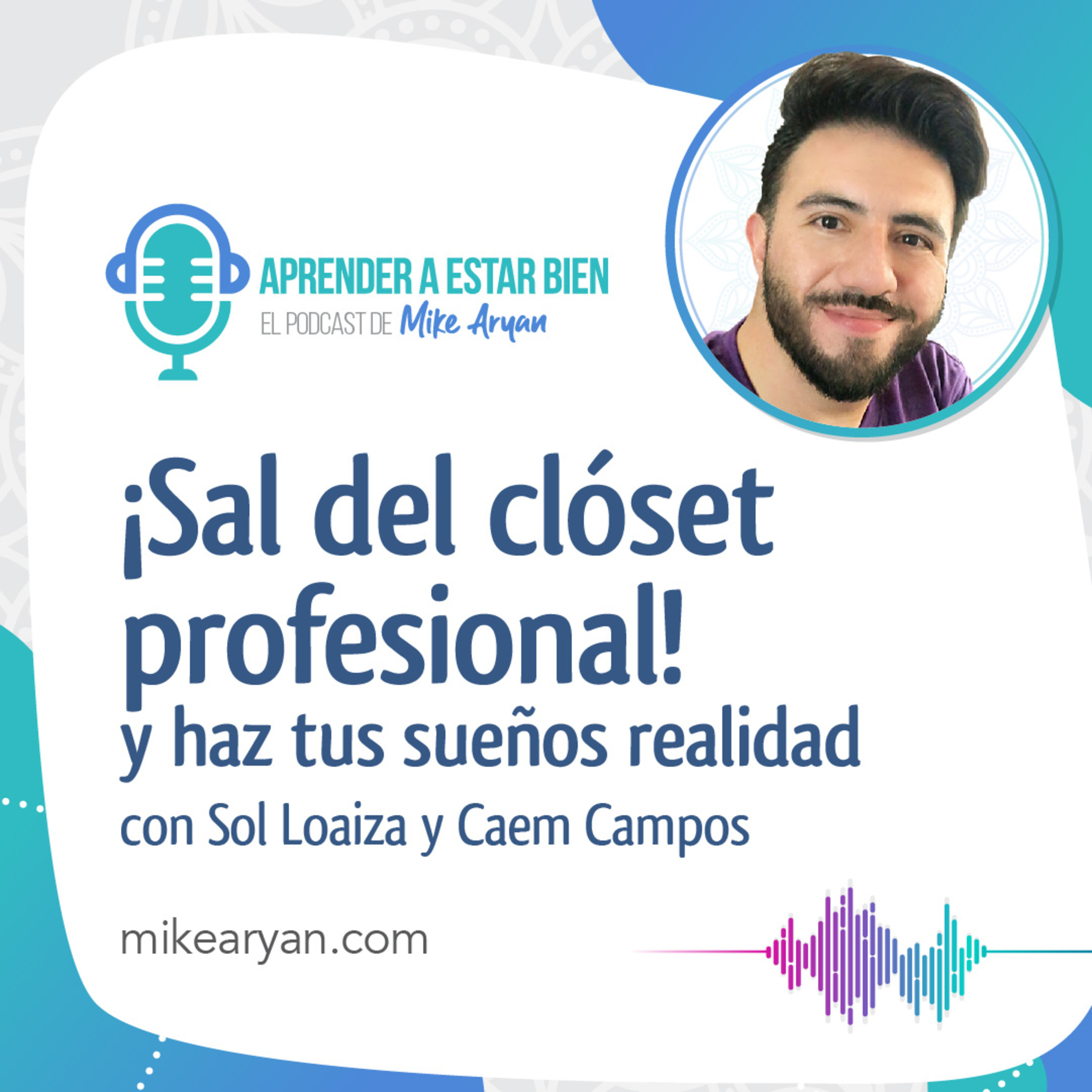 Aprender a estar bien - El Podcast de Mike Aryan