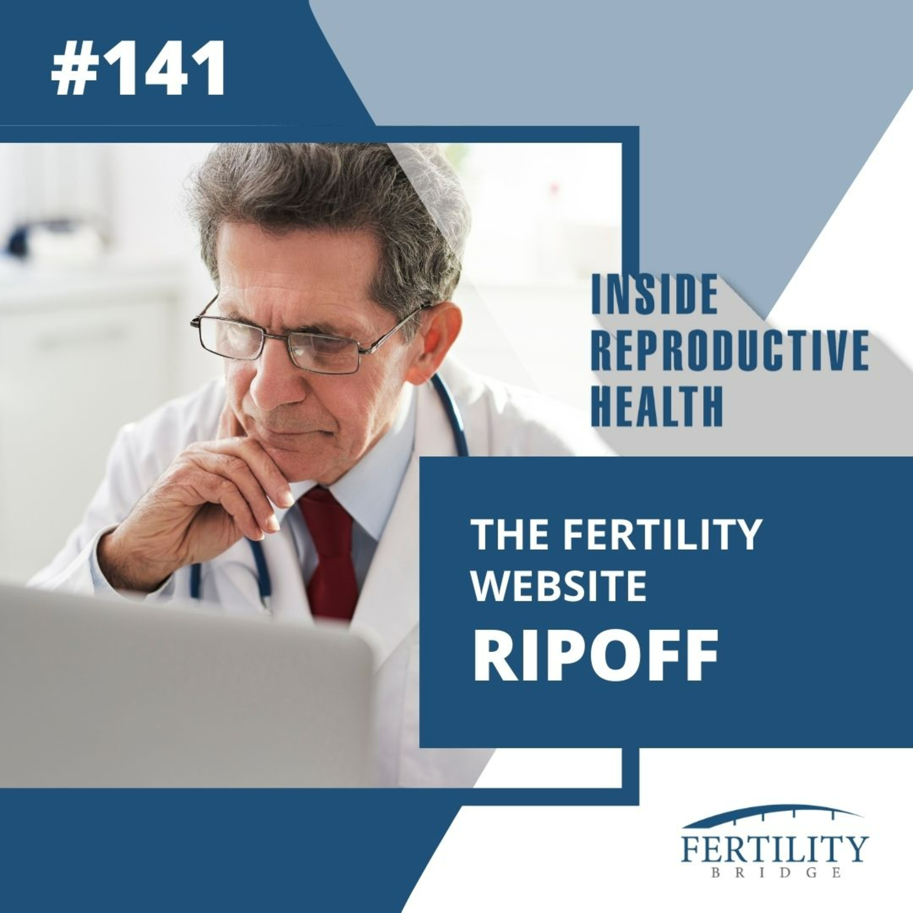 Episode #141 The Fertility Website Ripoff: 6 Tips to Protect Doctors episode artwork