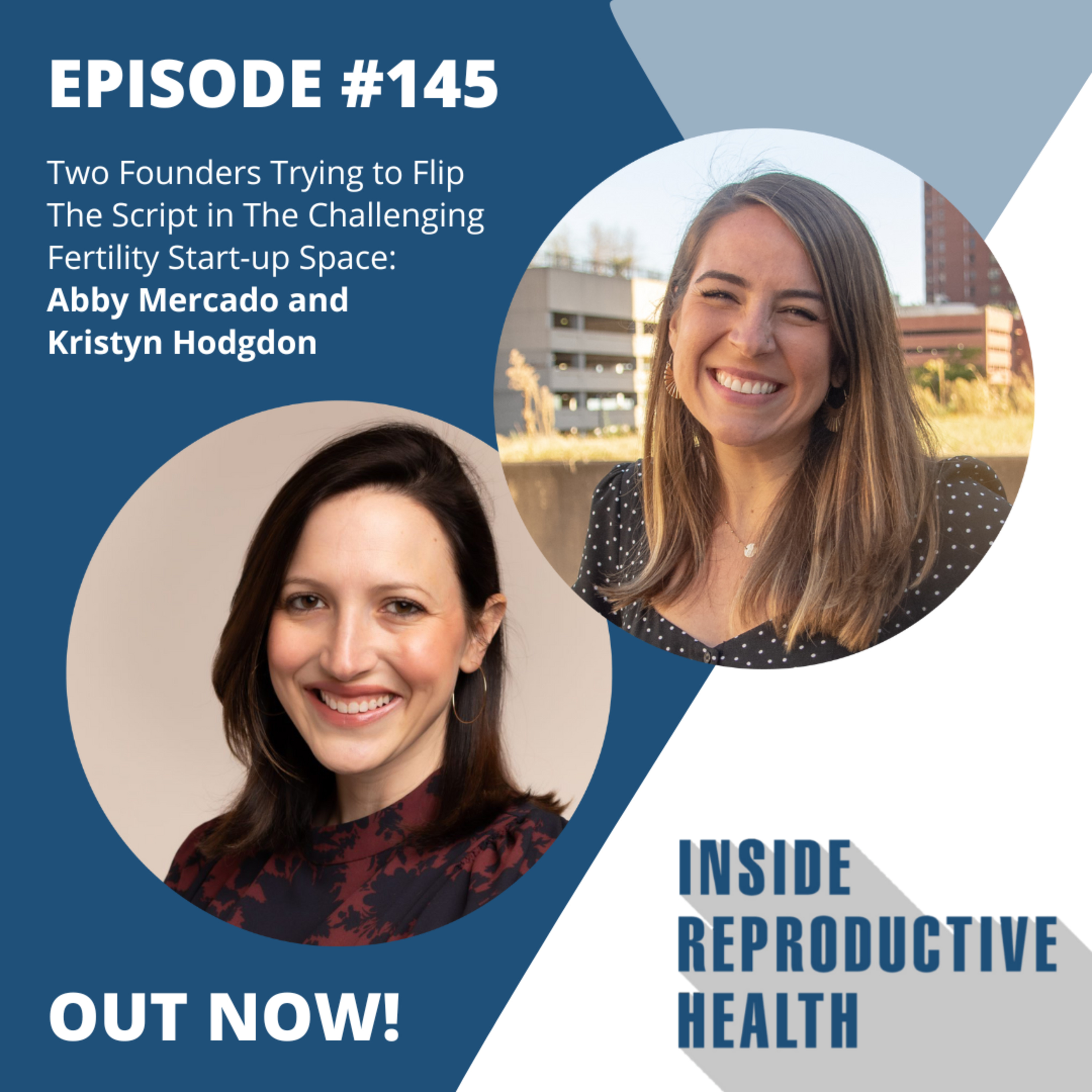 Two Founders Trying to Flip The Script in The Challenging Fertility Start-up Space: Abby Mercado and Kristyn Hodgdon episode artwork