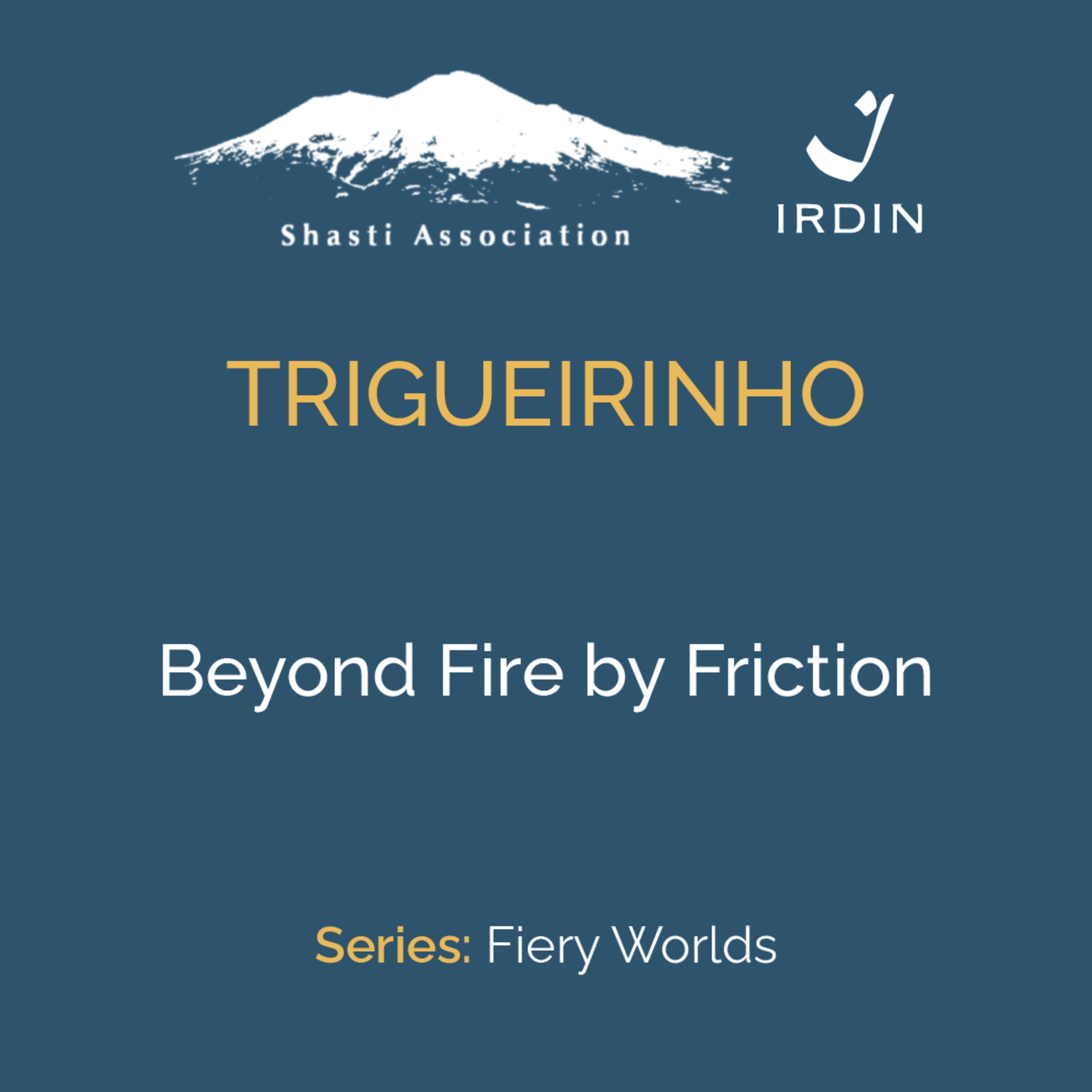 Beyond Fire by Friction