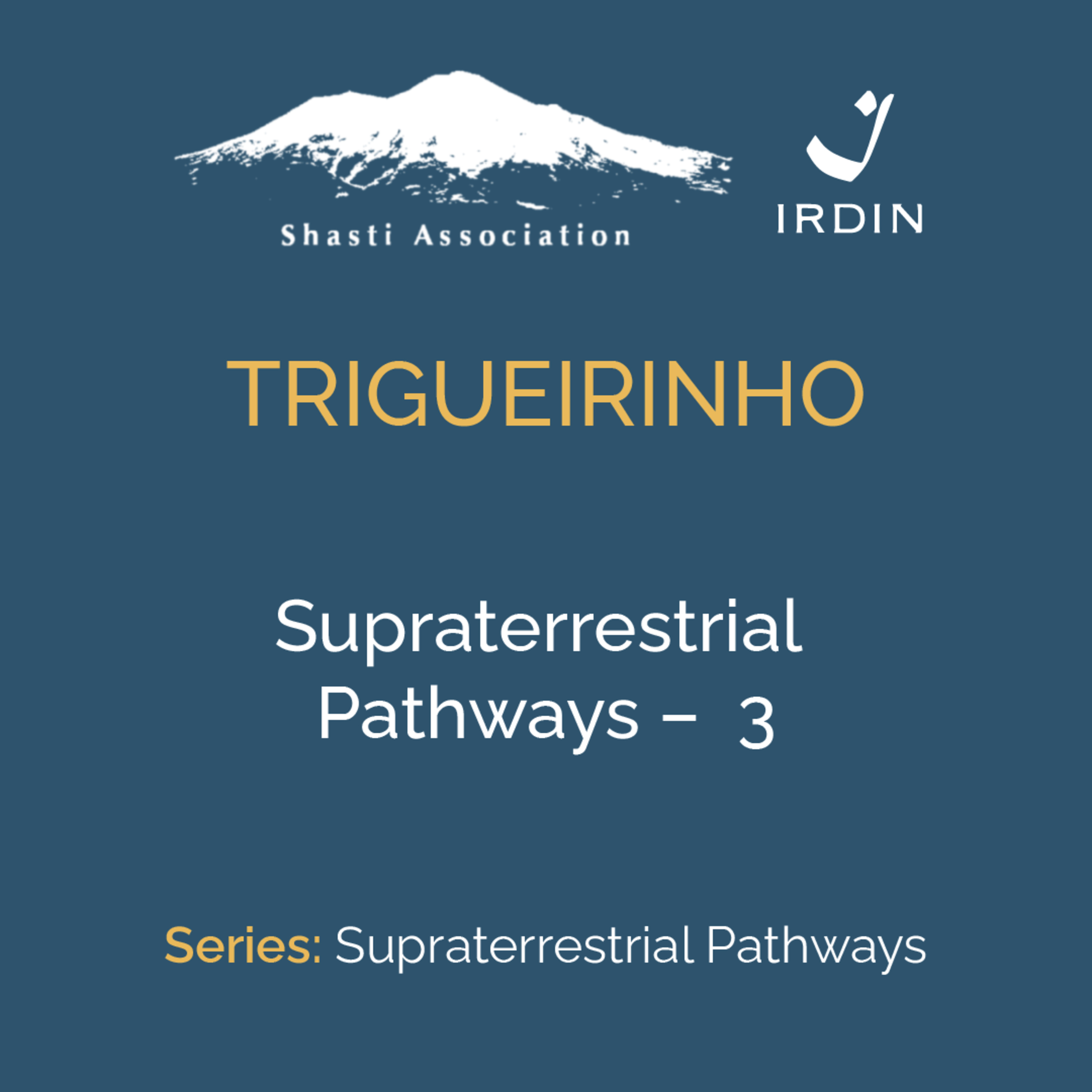 Supraterrestrial Pathways – 3
