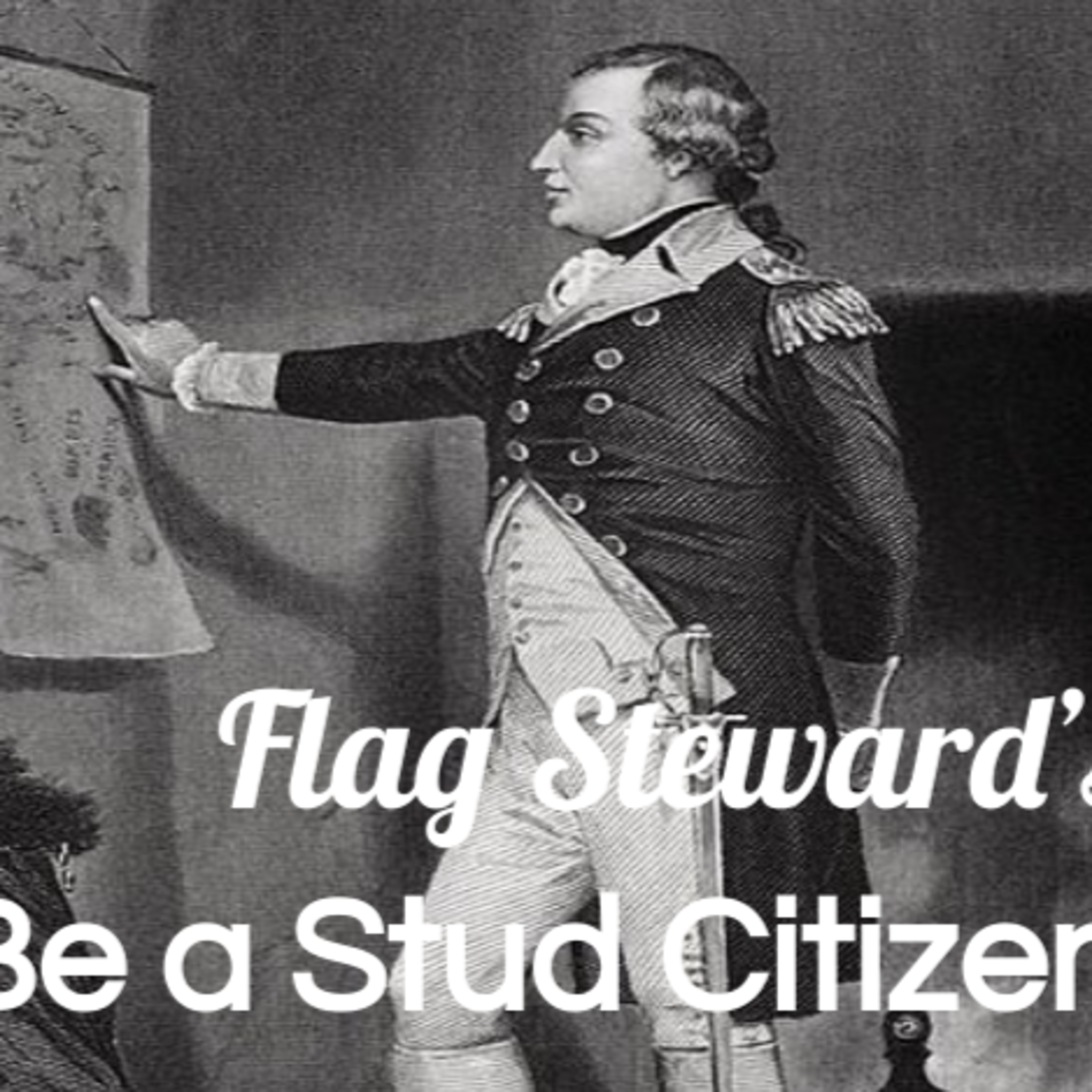 Be a Stud Citizen - 1/25/21 Reminders from Our Flag episode artwork