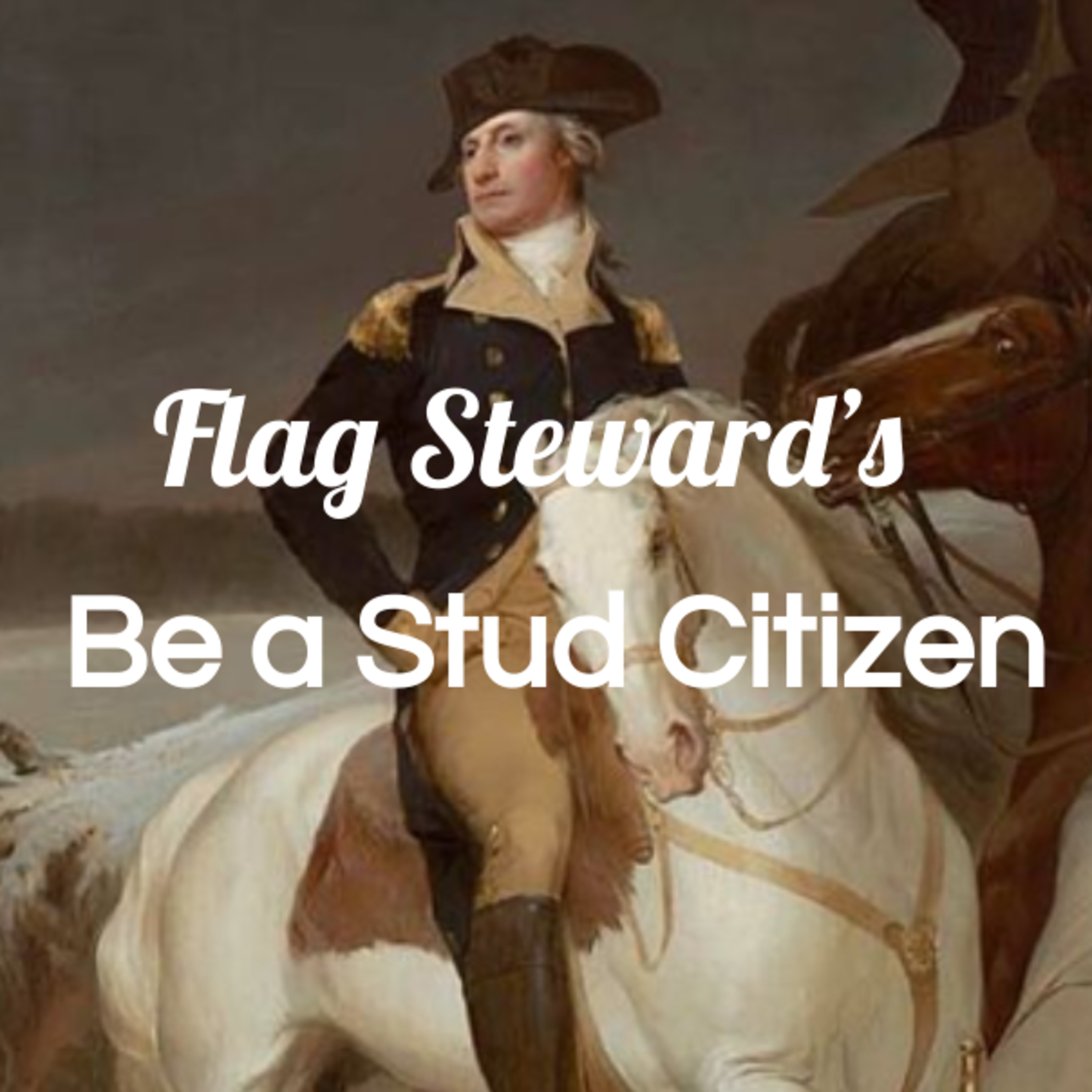 Be a Stud Citizen - Reminders from Our Flag for Feb. 22, 2021 (2/22/21) episode artwork