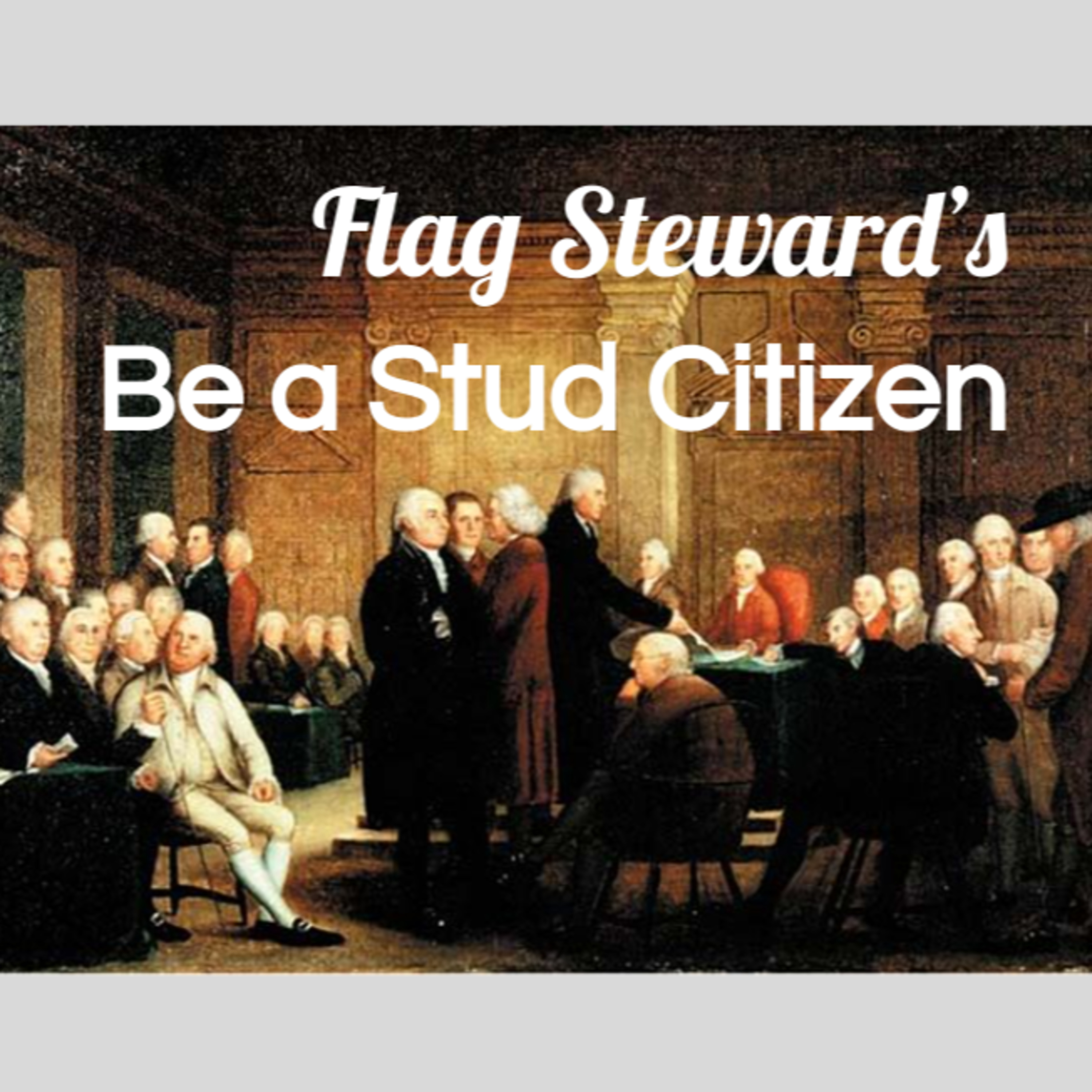 Be a Stud Citizen - Reminders from Our Flag for May 10, 2021: recalling the 2nd Continental Congress episode artwork