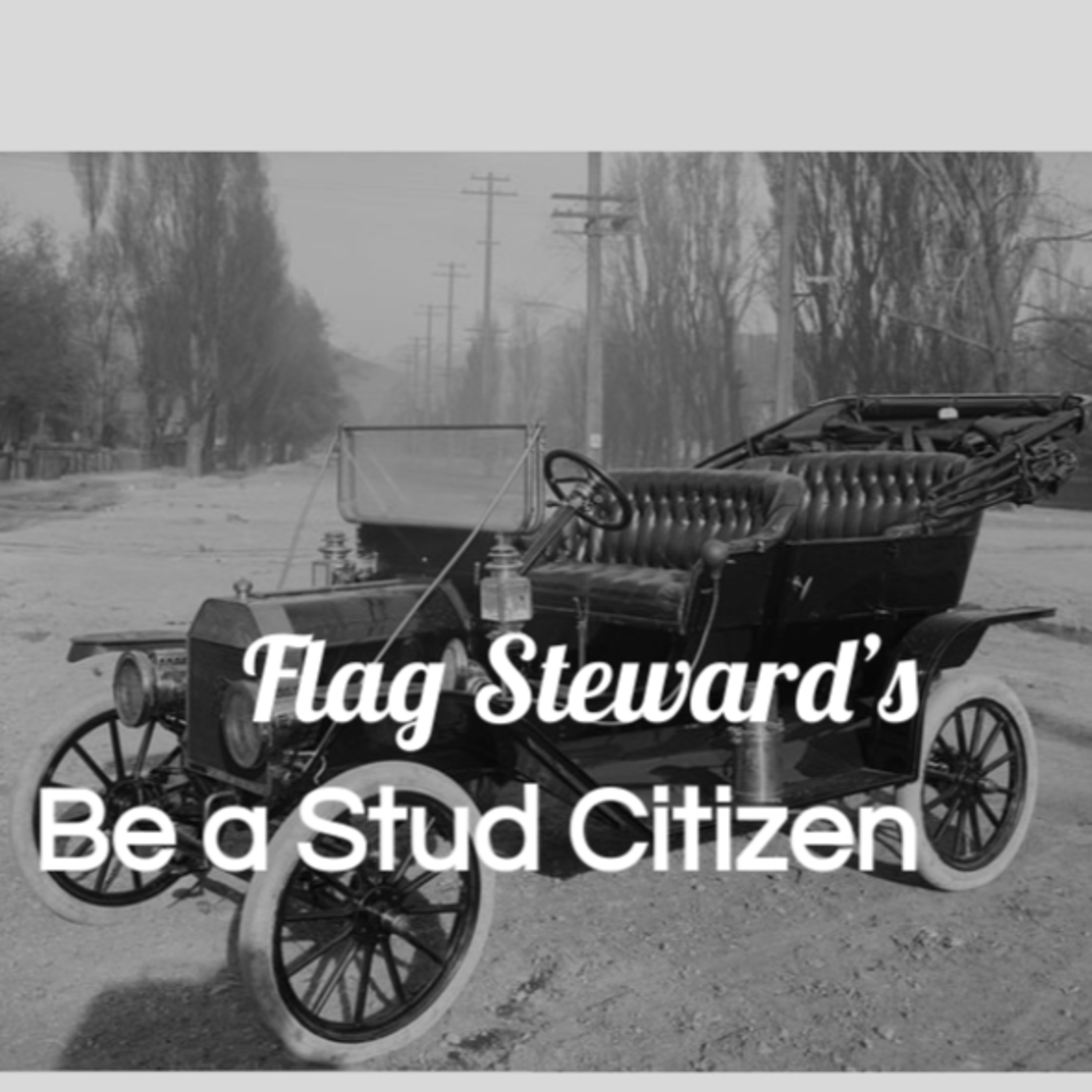 Be a Stud Citizen - Reminders from Our Flag for May 26, 2021: recalling the history of the Model T episode artwork